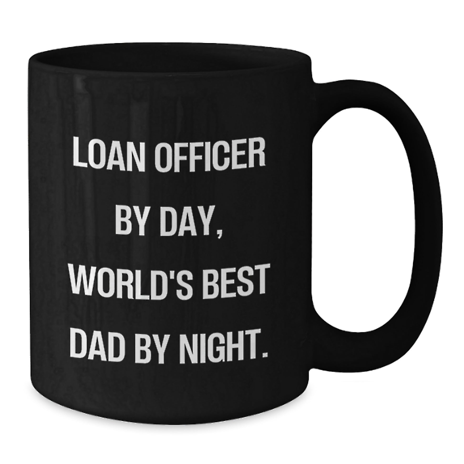 Loan Officer Gifts, Funny Quote Black Coffee Mugs, Gifts from Friends, Gifts for Loan Officer, Graduation Unique Gifts, Loan Officer By Day, World's Best Dad By Night. - Additional