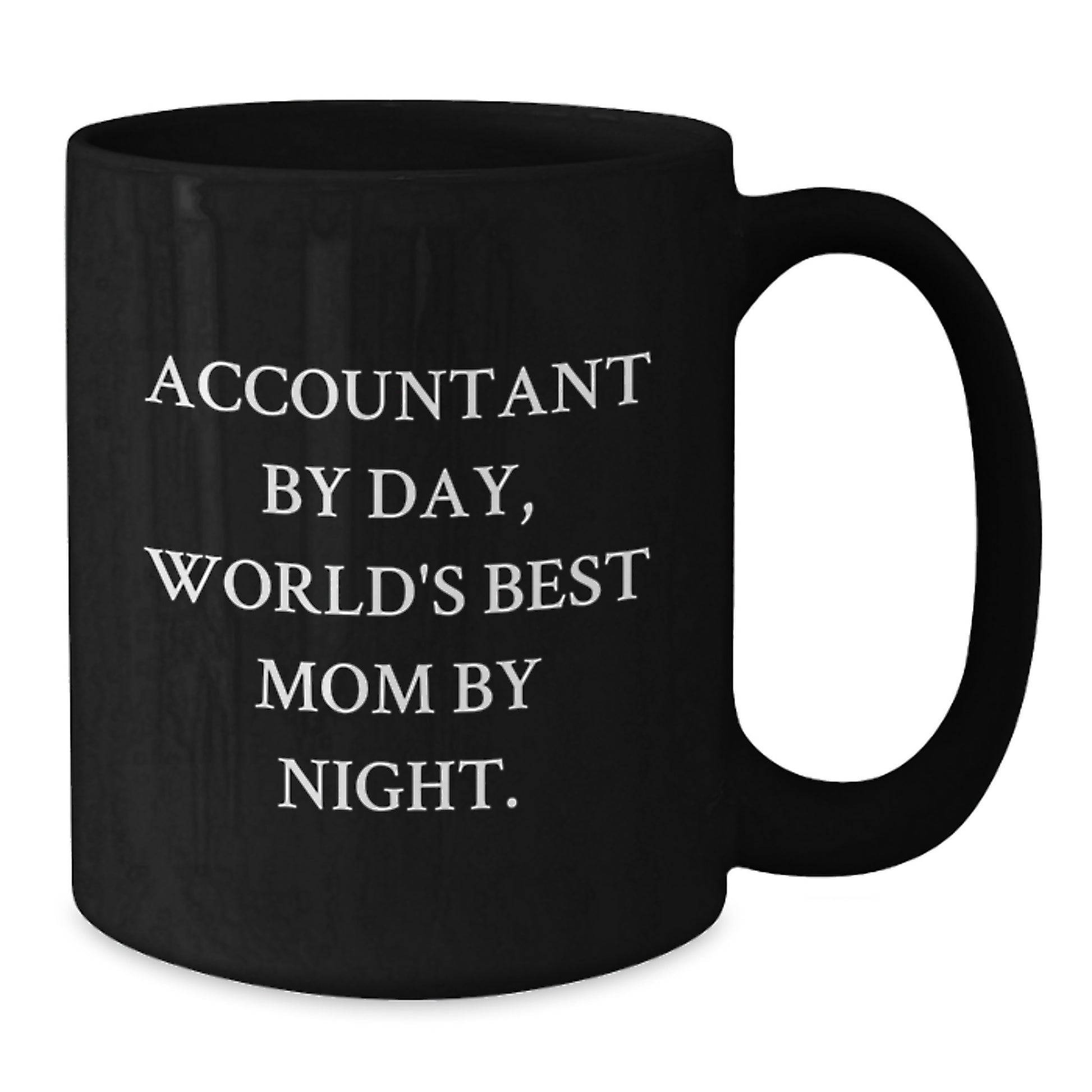 Funny Accountant Gifts from Mom, Christmas Unique Gifts for Accountant by Day, World's Best Mom at Night - Black Coffee Mug - Additional