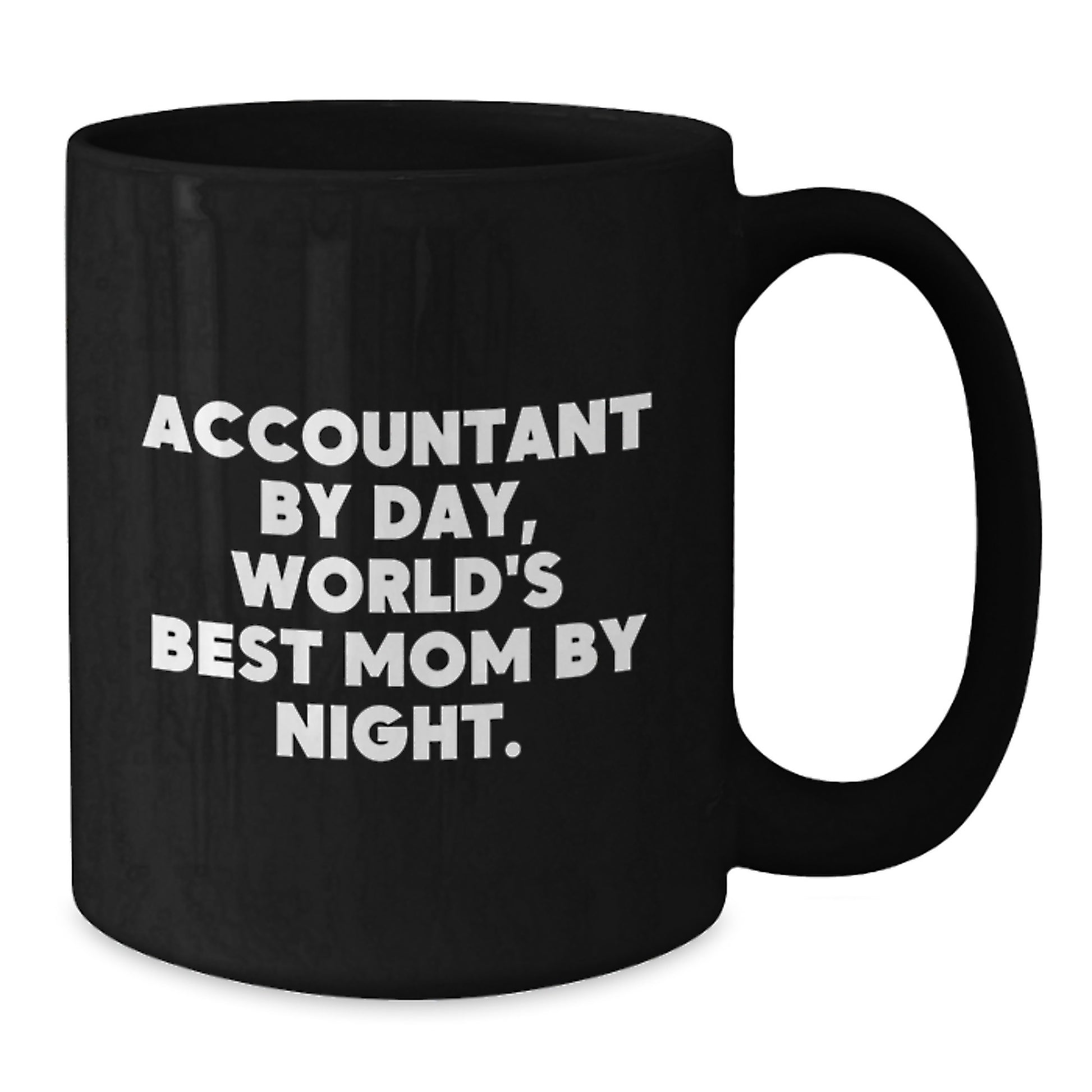 Accountant Gifts for Men from Mom, Funny Black Coffee Mug, Christmas Unique Gifts, Ceramic Mug with Quote 'Accountant By Day, World's Best Mom By Night.' - 11oz or 15oz - Additional