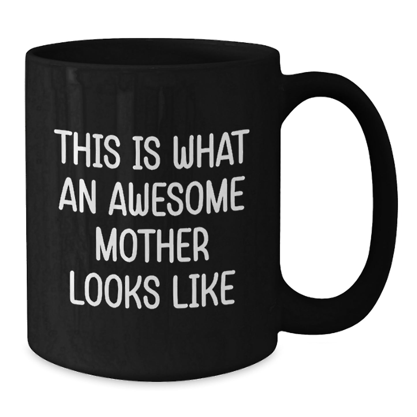 Funny Mom Gifts from Friends for Awesome Mother, Black Coffee Mug for Her Graduation, This Is What An Awesome Mother Looks Like - Additional
