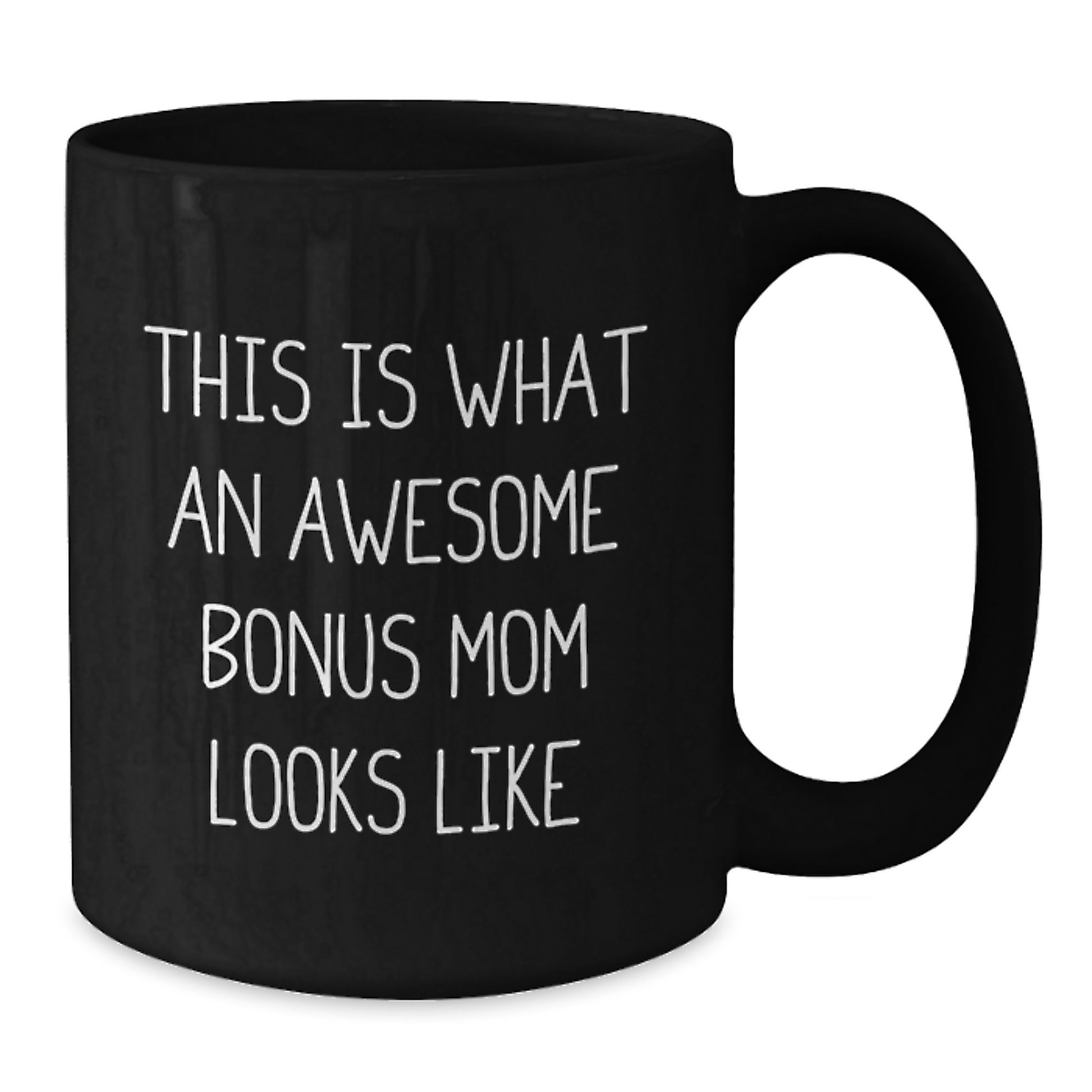 Funny Bonus Mom Gifts from Friends for Awesome Bonus Mom - Inspirational Black Coffee Mug for Graduation - Additional