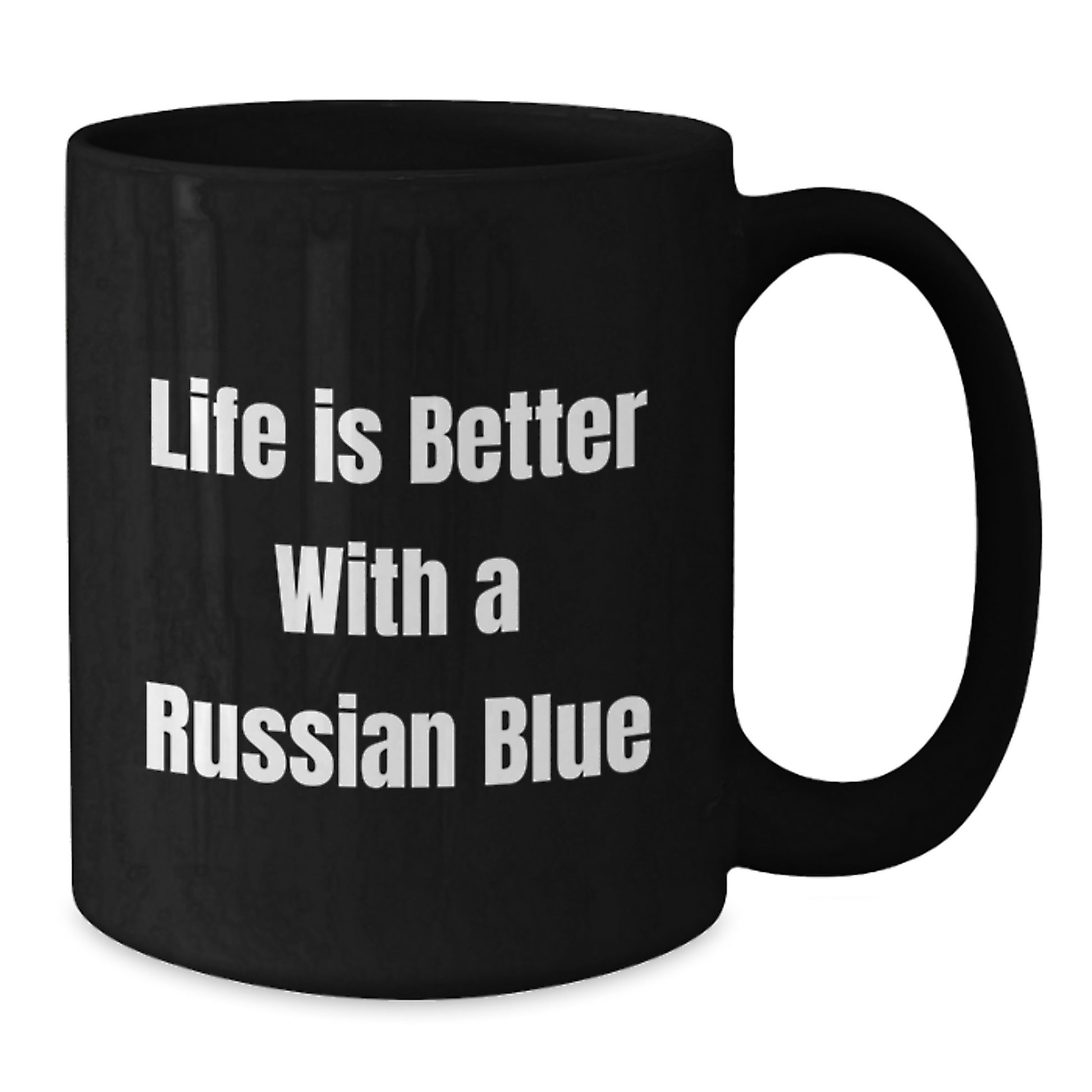 Russian Blue Cat Lovers Gifts, Funny Inspirational Quote, Black Coffee Mug, 11oz or 15oz, Microwave Dishwasher Safe, Gifts from Friends, Gifts for Russian Blue Cat - Additional