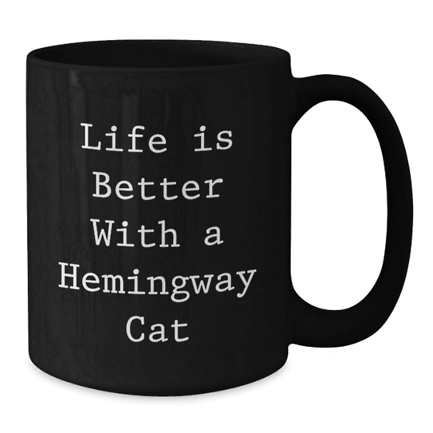 Funny Hemingway Cat Gifts from Friends to Family, Life Is Better With A Hemingway Cat, Graduation Unique Gifts for Him or Her, Black Coffee Mug - Additional