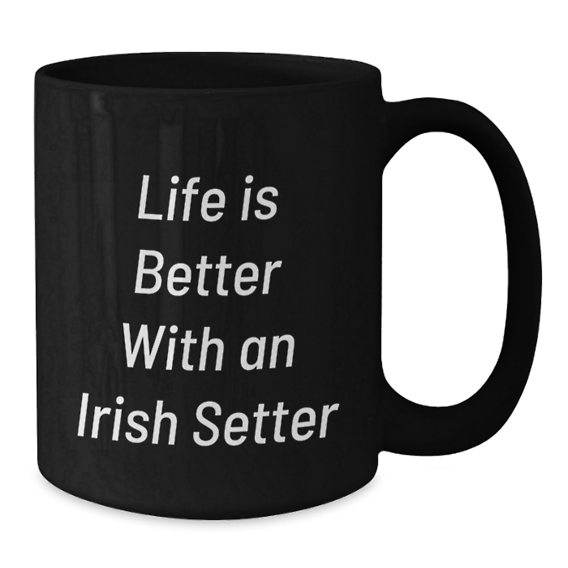 Irish Setter Dog Lovers' Funny Quote Gifts from Friends and Family, Birthday Unique Presents for Him Her, Black Coffee Mug Gifts - Additional