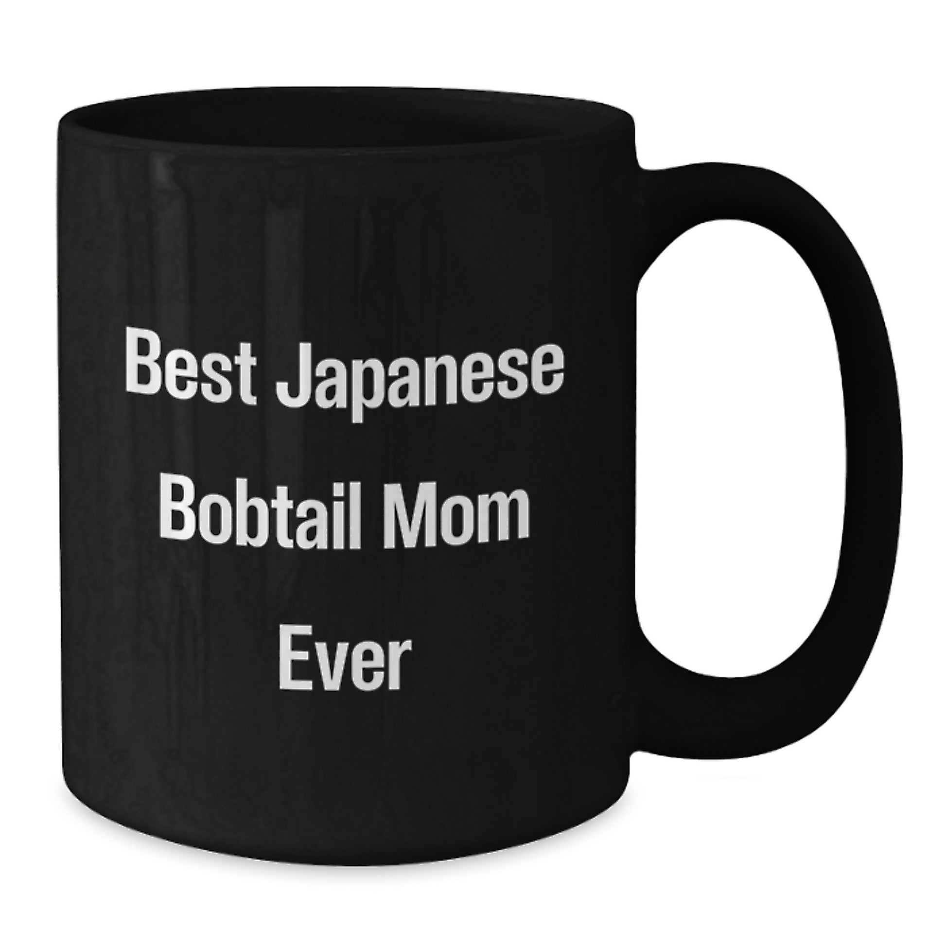 Funny Japanese Bobtail Cat Mom Gifts from Friend for Birthday Unique Gifts, Best Japanese Bobtail Mom Ever Quote on Black Coffee Mug, 11oz or 15oz Capacity - Additional