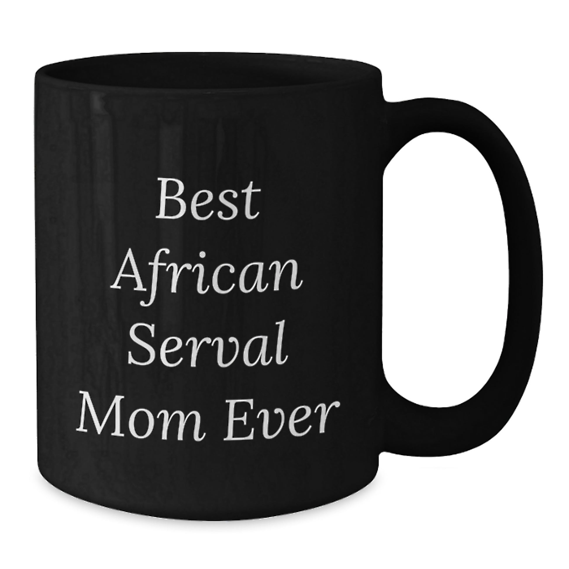 Funny African Serval Cat Mom Gifts for Birthday, Best African Serval Mom Ever, Black Coffee Mug from Friends, Family, or Coworkers - Additional