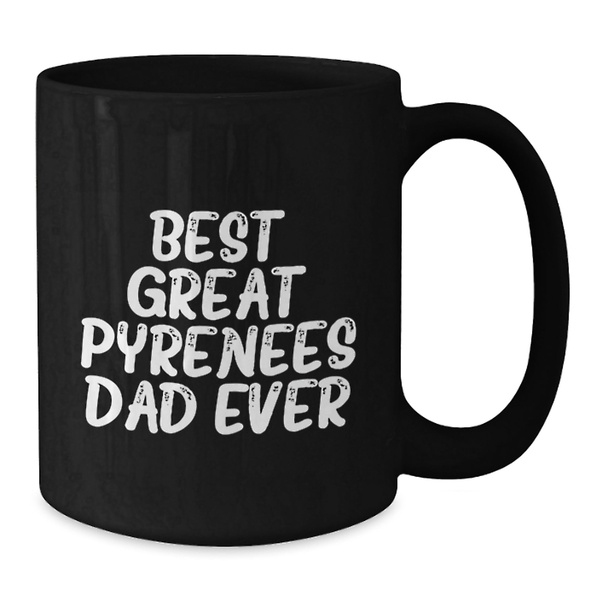 Funny Great Pyrenees Dad Ever Black Coffee Mug Gifts from Men to Great Pyrenees Dog Owners on Graduation Unique Gifts - Additional