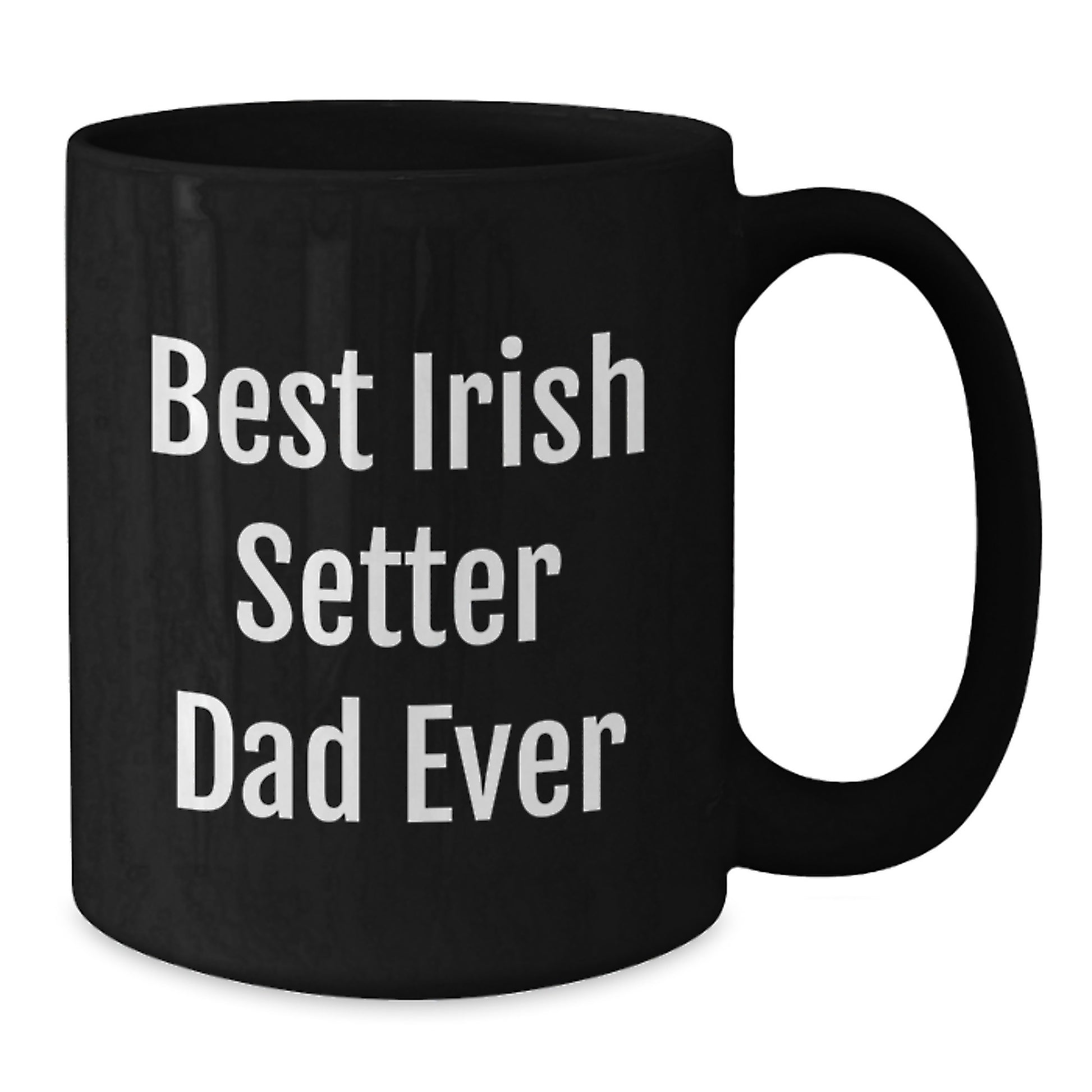 Irish Setter Dad Ever Funny Gifts from Men to Irish Setter Dog Lovers Graduation Unique Mugs - Additional
