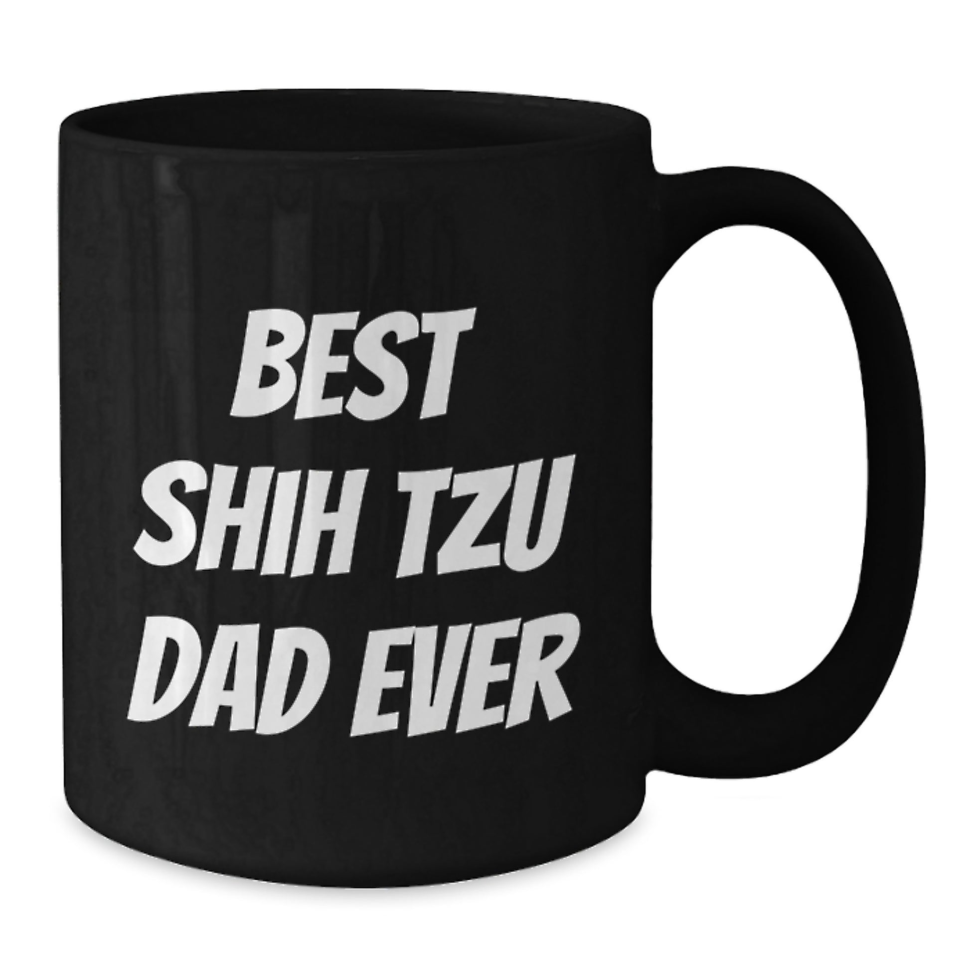 Funny Shih Tzu Dog Lover Gifts from Dad to Shih Tzu Dog Owners on Graduation Day, Best Shih Tzu Dad Ever Quote Black Coffee Mug - Additional