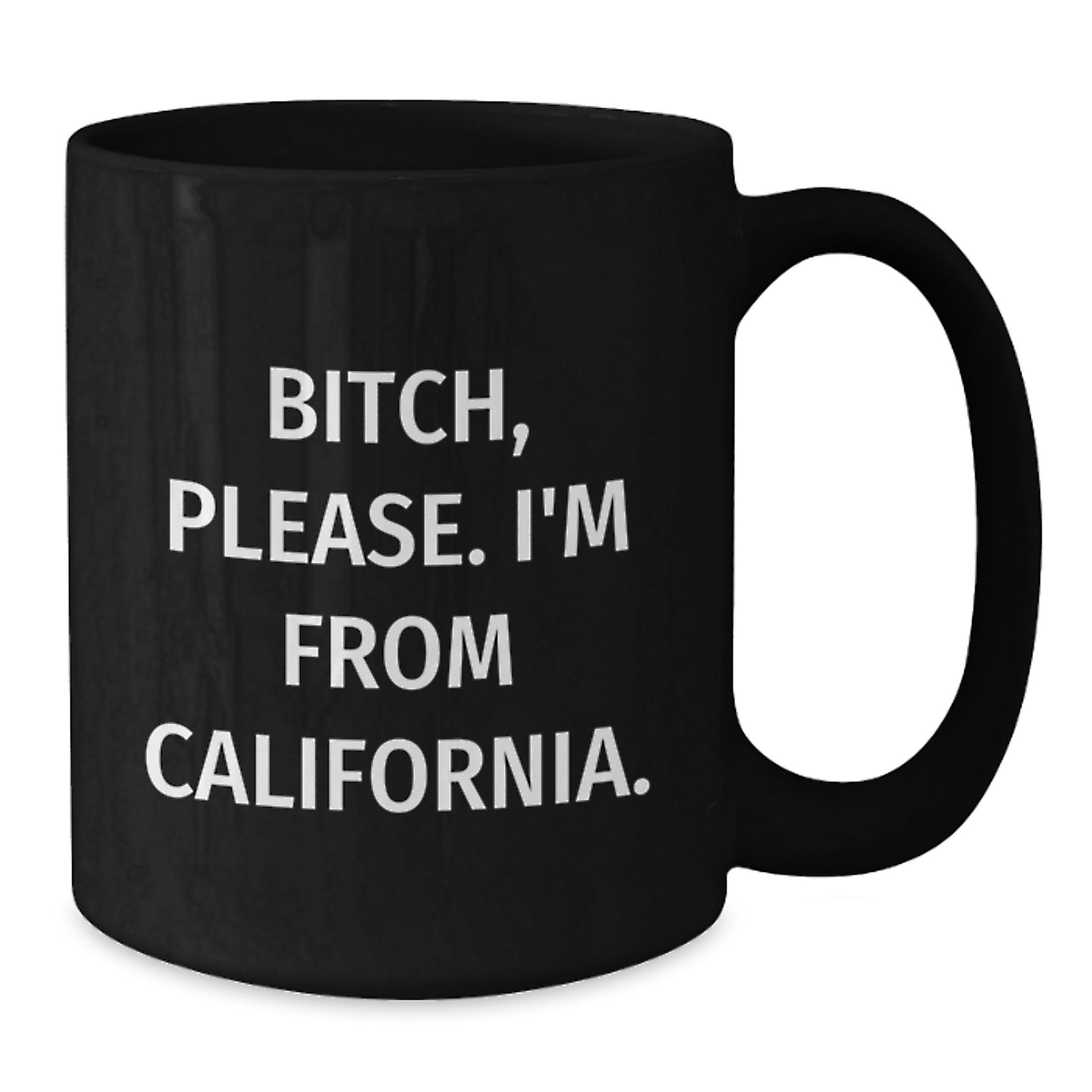 Funny California Gifts for Men from California - Black Coffee Mug with B-tch Please I'm From California Quote - Valentine's Unique Gift - Additional