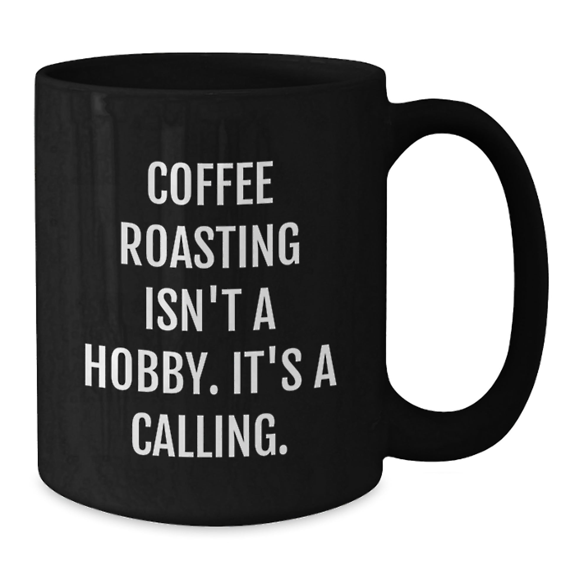 Coffee Roasting Inspirational Gifts from Friends for Coffee Roasting Enthusiasts, Funny Birthday Unique Gifts for Him, 'Coffee Roasting Isn't A Hobby. It's A Calling.' Black Coffee Mug - Additional