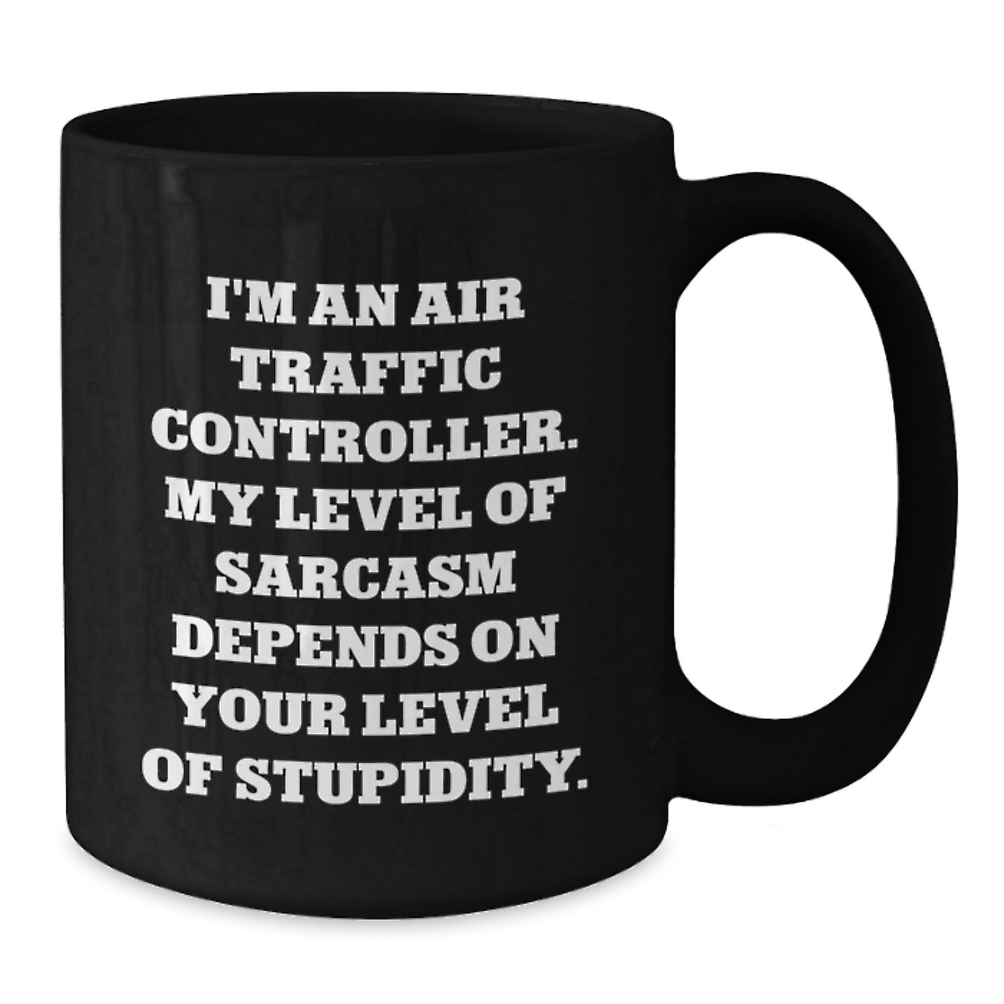Air Traffic Controller Sarcasm Black Coffee Mugs, Funny Gifts for Men from Friends and Family, Birthday Unique Present for Air Traffic Controller Enthusiasts, Gift of Humor from Loved Ones - Additional