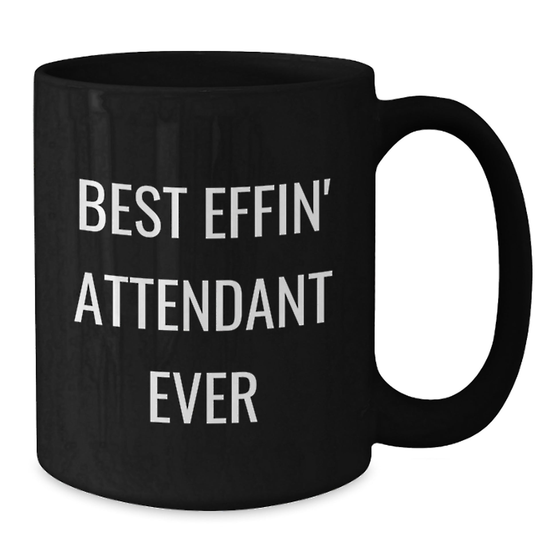 Funny Attendant Gifts from Men to Best Effin' Attendant Ever Black Coffee Mug, Unique Christmas Unique Gifts for Attendants, 11oz or 15oz Black Ceramic Mug - Additional