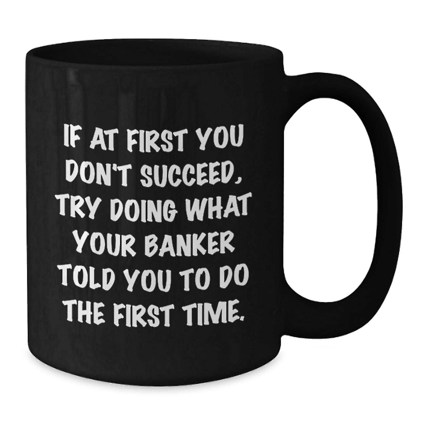 Funny Gifts from Family for Banker - Black Coffee Mug with Inspirational Quote - Unique Christmas Unique Gifts for Men - Additional