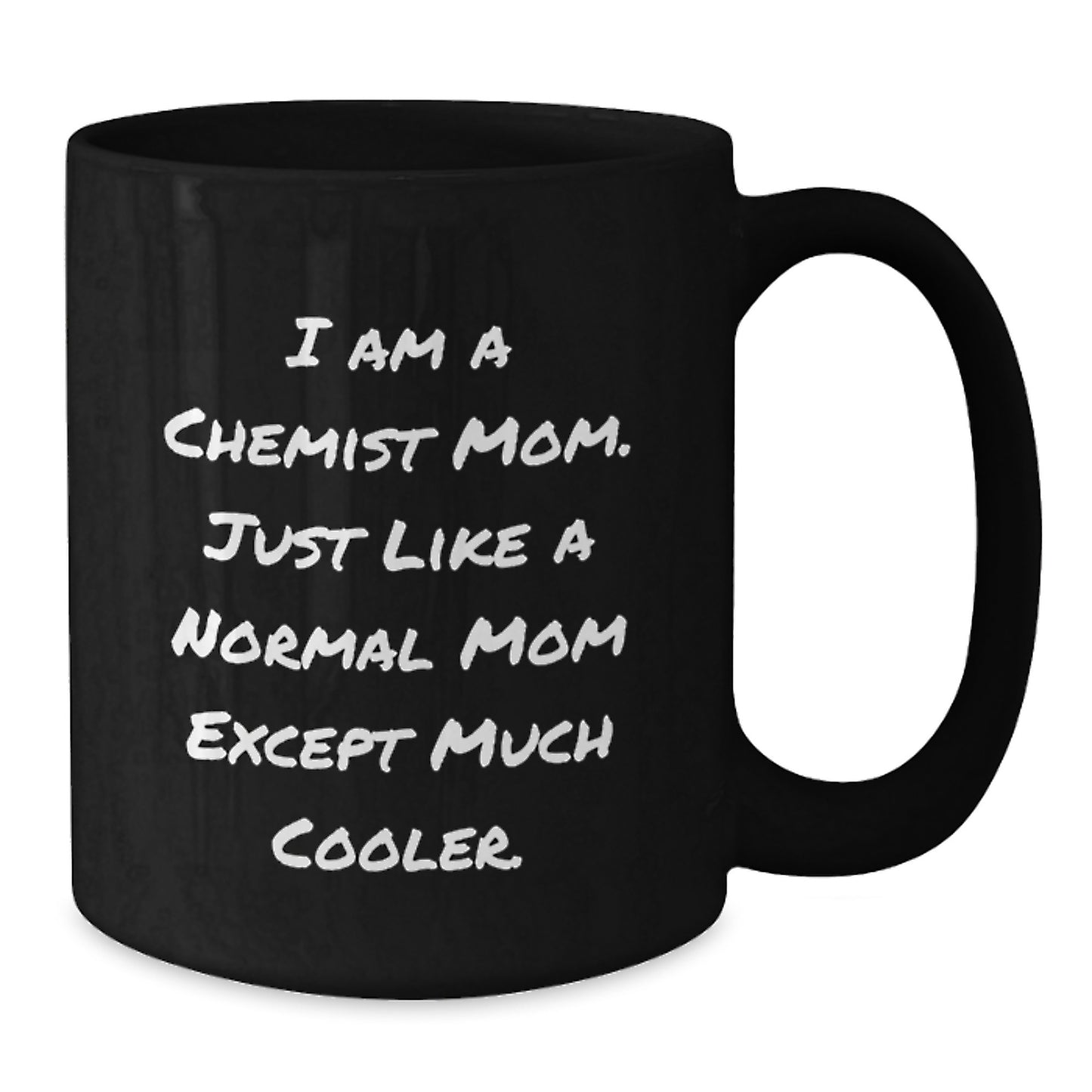 Funny Chemist Mom Gifts from Family for Christmas Unique Black Coffee Mugs with I Am A Chemist Mom quote, Perfect for Chemist Friends - Additional