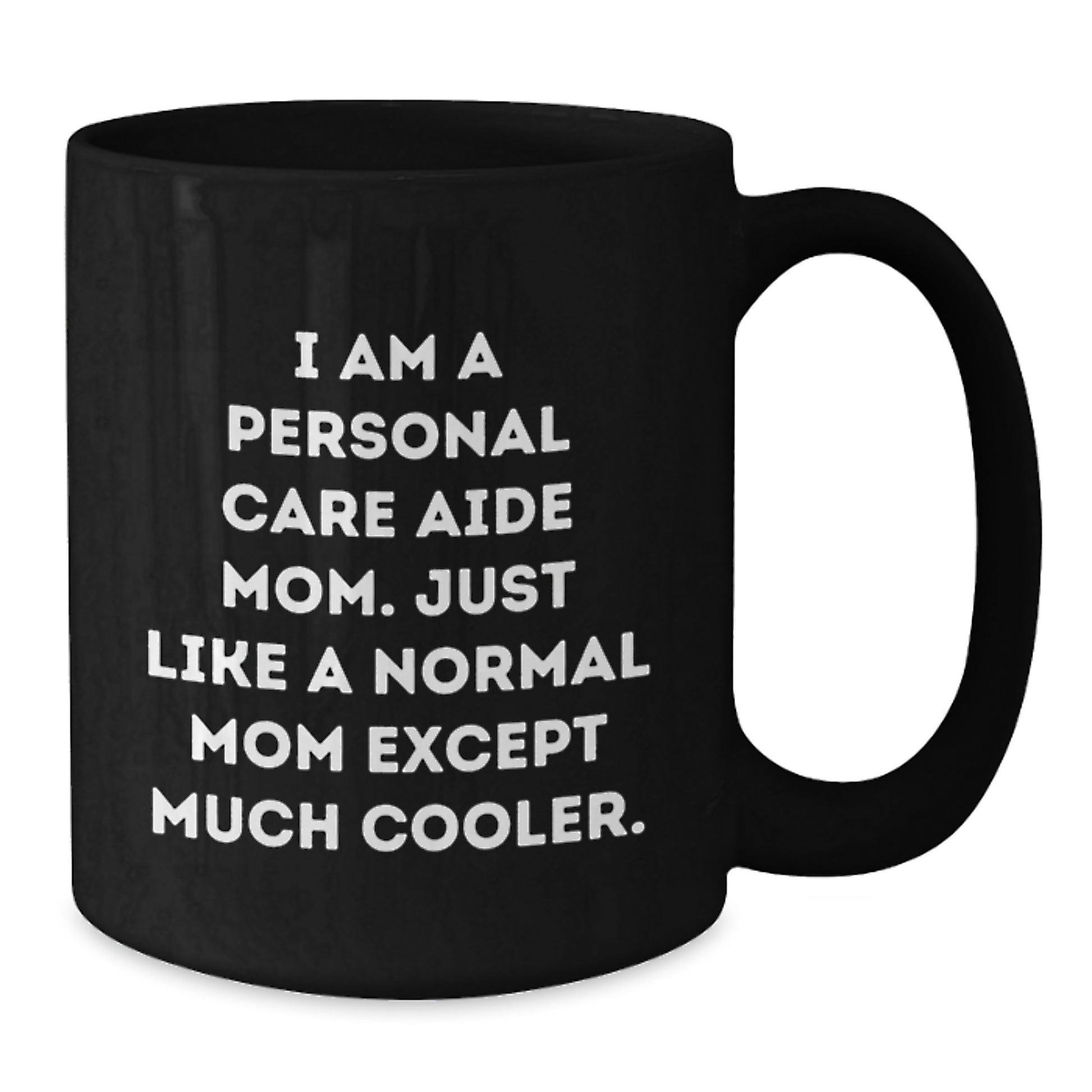 Personal Care Aide Mom Christmas Unique Gifts for Friends, Black Coffee Mug with Funny Quote, Gifts from Women to Personal Care Aide, 15oz Ceramic Mug - Additional