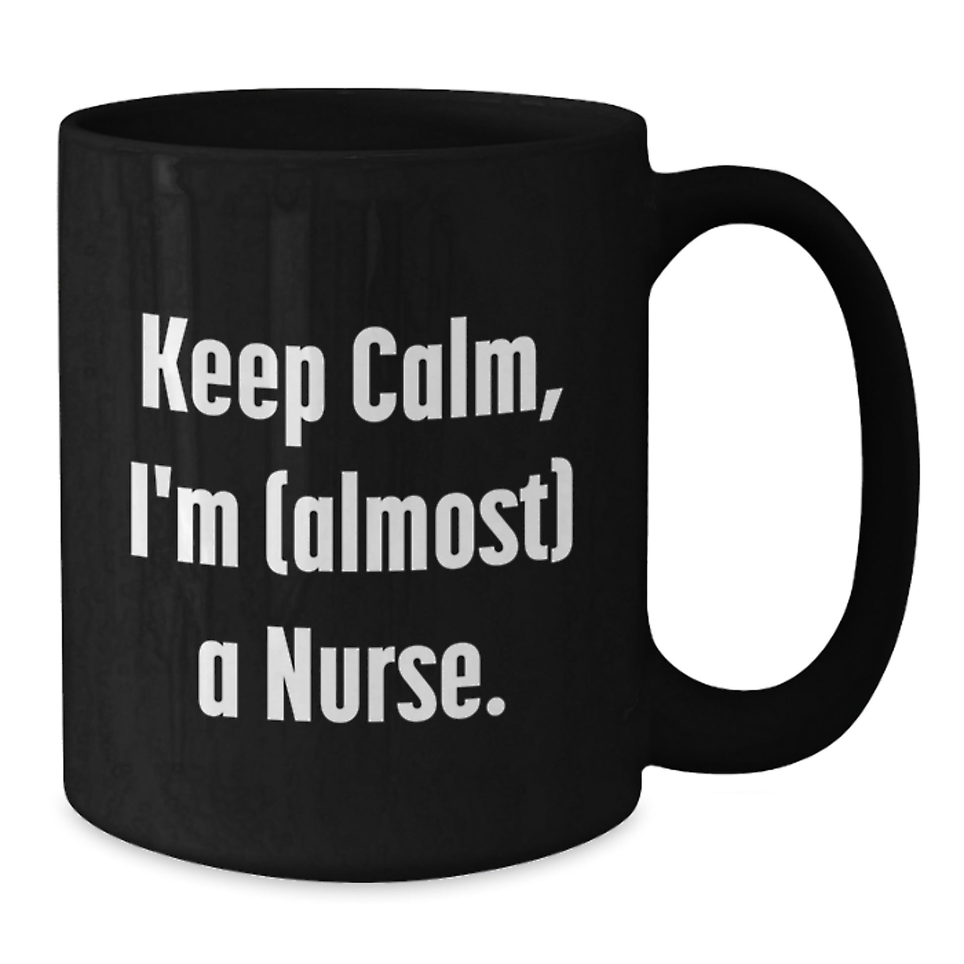 Funny Nurse Gifts from Men to Women Friends Family - Keep Calm I'm (almost) A Nurse. Black Coffee Mug for Christmas Unique Presents - Additional