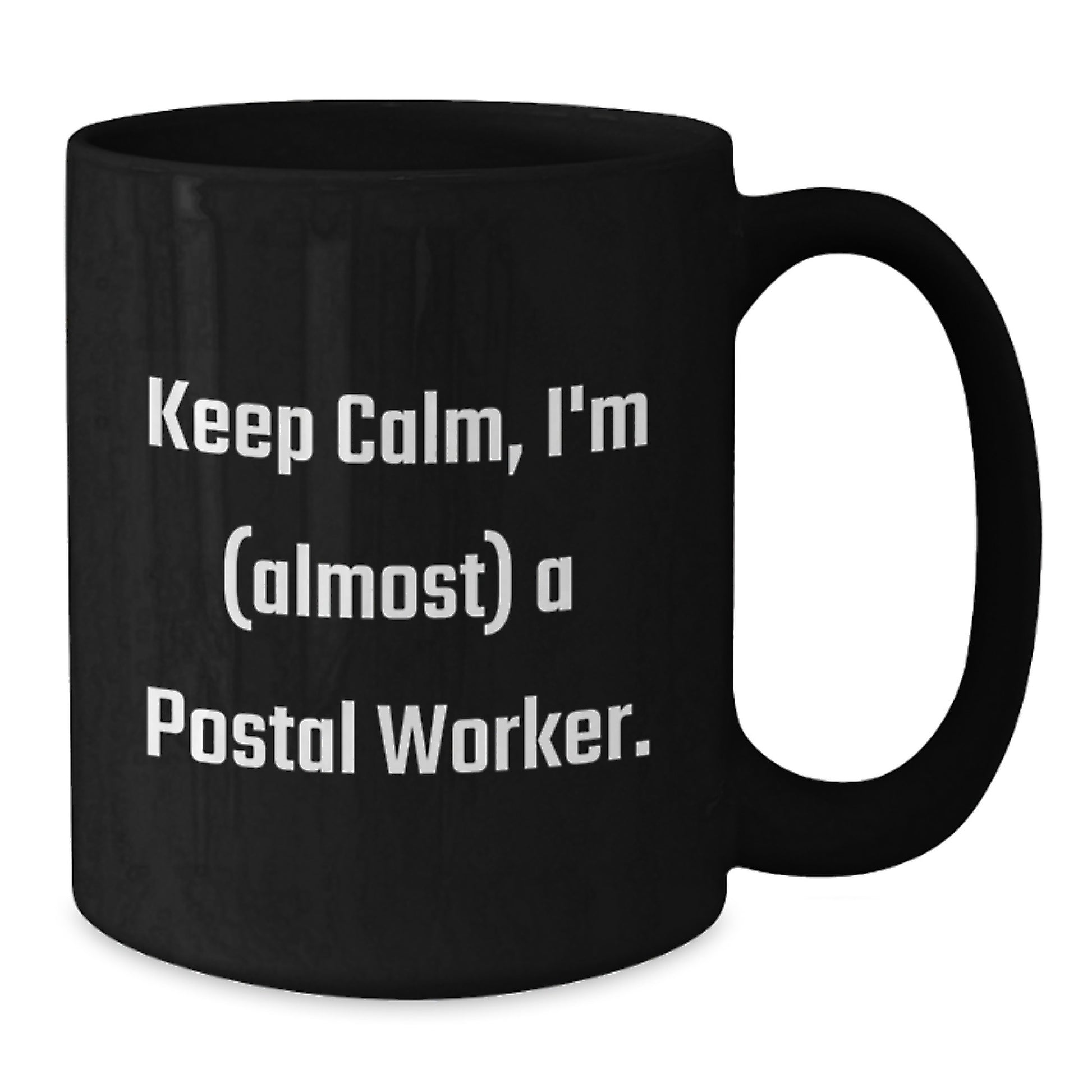 Funny Postal Worker Gifts for Men from Friends and Family - Keep Calm I'm (almost) A Postal Worker Black Coffee Mug - Additional