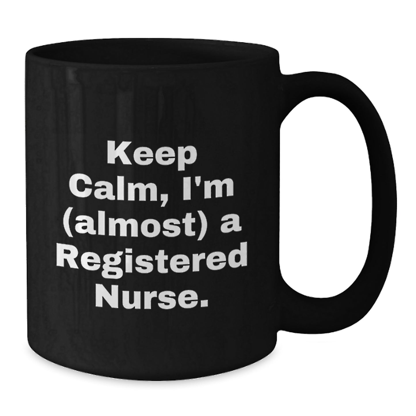 Funny Registered Nurse Gifts from Friends for Christmas, Black Coffee Mug, 'Keep Calm, I'm (almost) A Registered Nurse.' - Additional