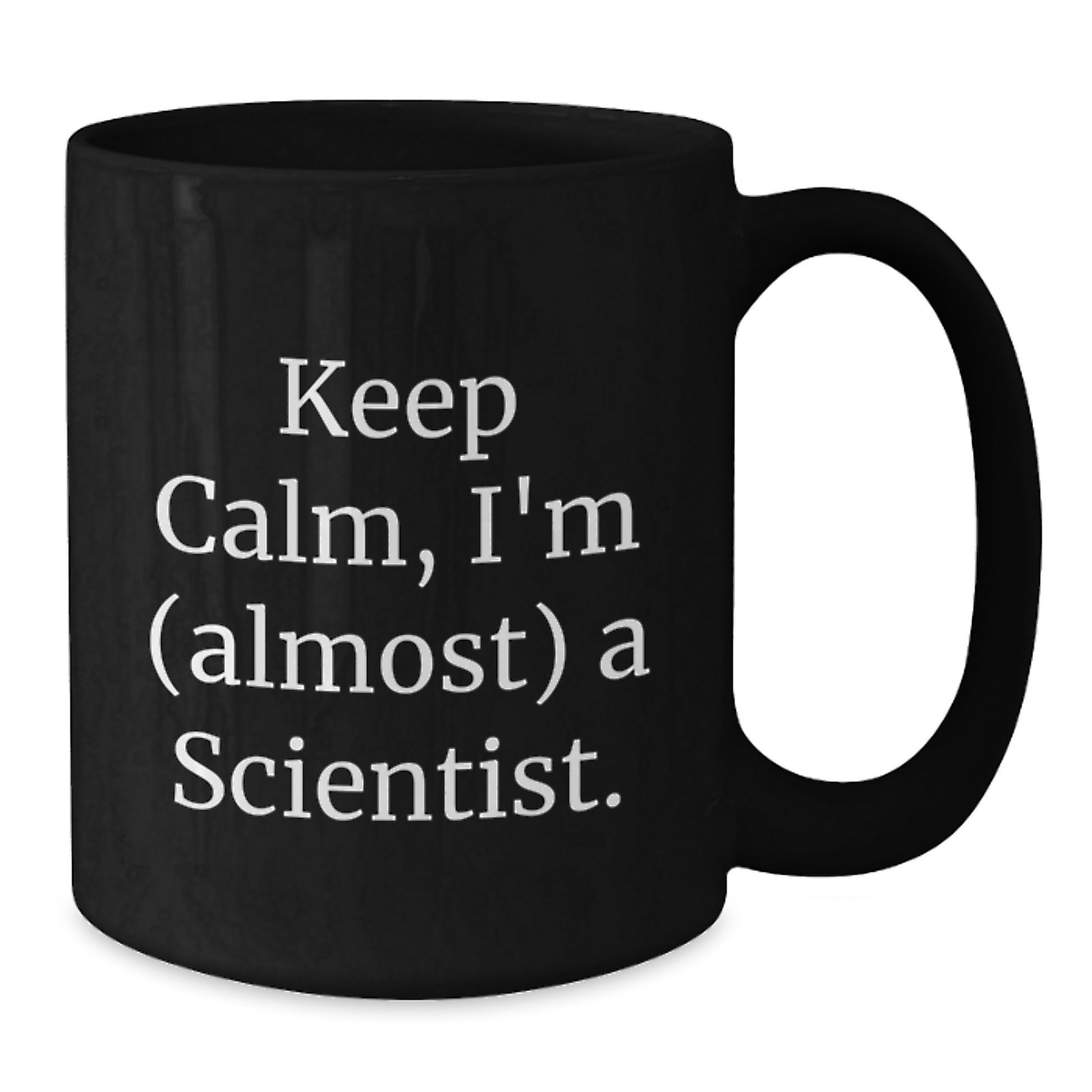 Funny Scientist Gifts for Men Women Friends - Black Coffee Mug Keep Calm I'm Almost A Scientist Christmas Unique Gifts - Additional