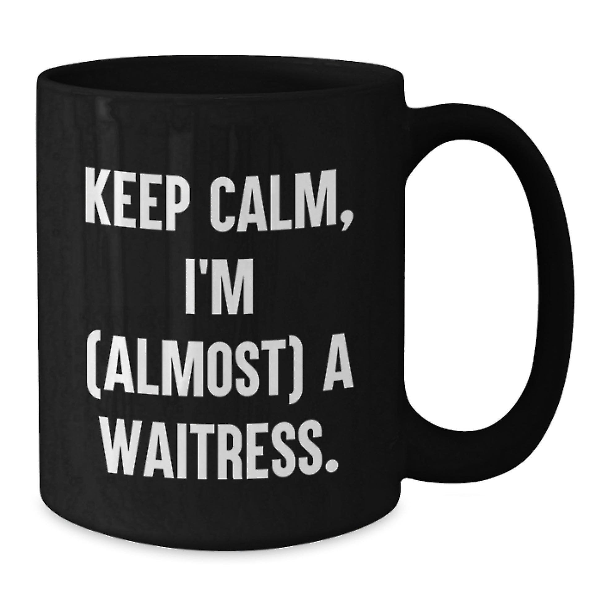 Funny Waitress Gift, Gifts from Friends, Gifts for Waitress Christmas Unique Mugs Keep Calm I'm Almost A Waitress Black Ceramic Mug - Additional