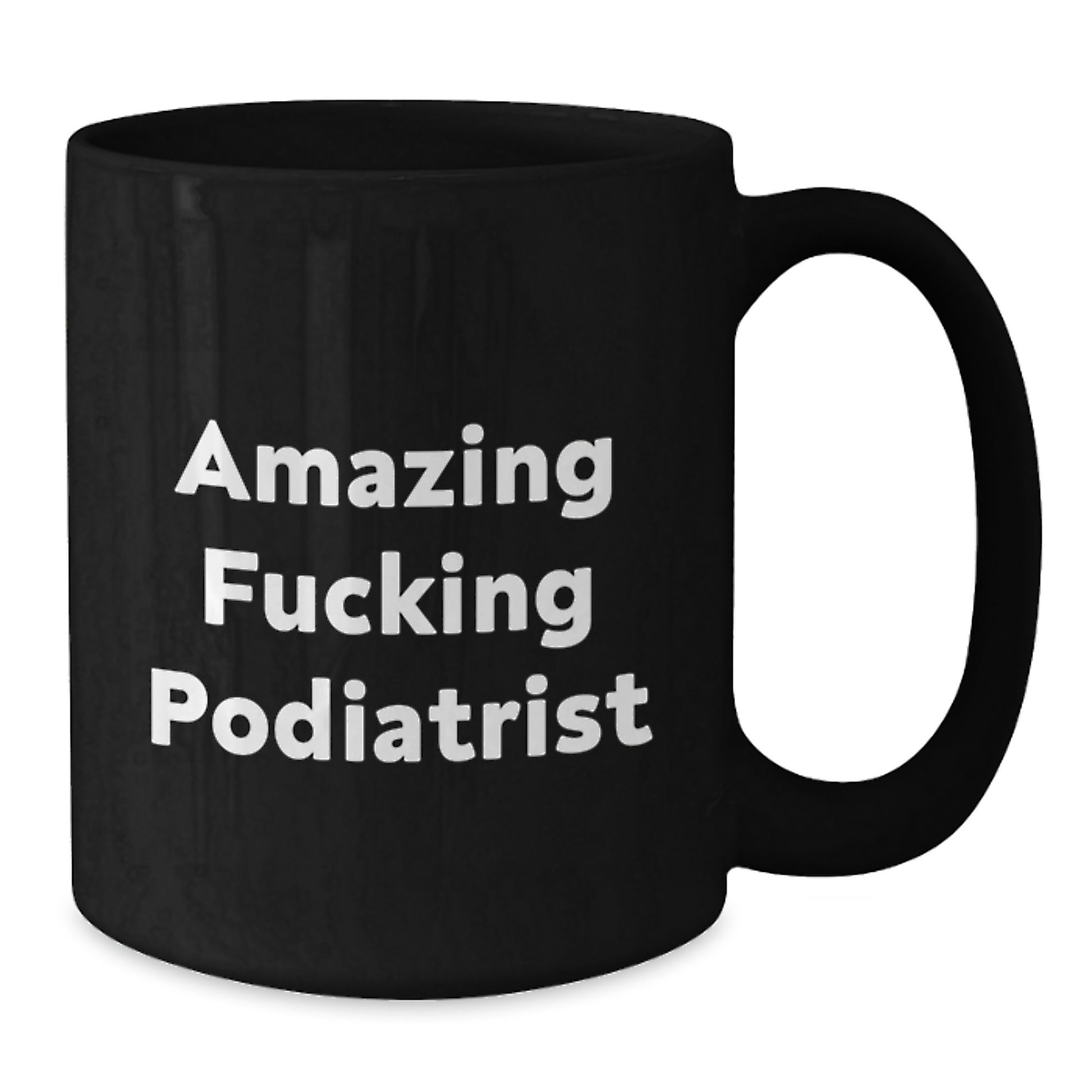Funny Podiatrist Appreciation Gifts for Him - 'Amazing F--king Podiatrist' Black Coffee Mug, Perfect for Podiatrist Enthusiasts, Christmas Unique Gifts from Friends to Family - Additional