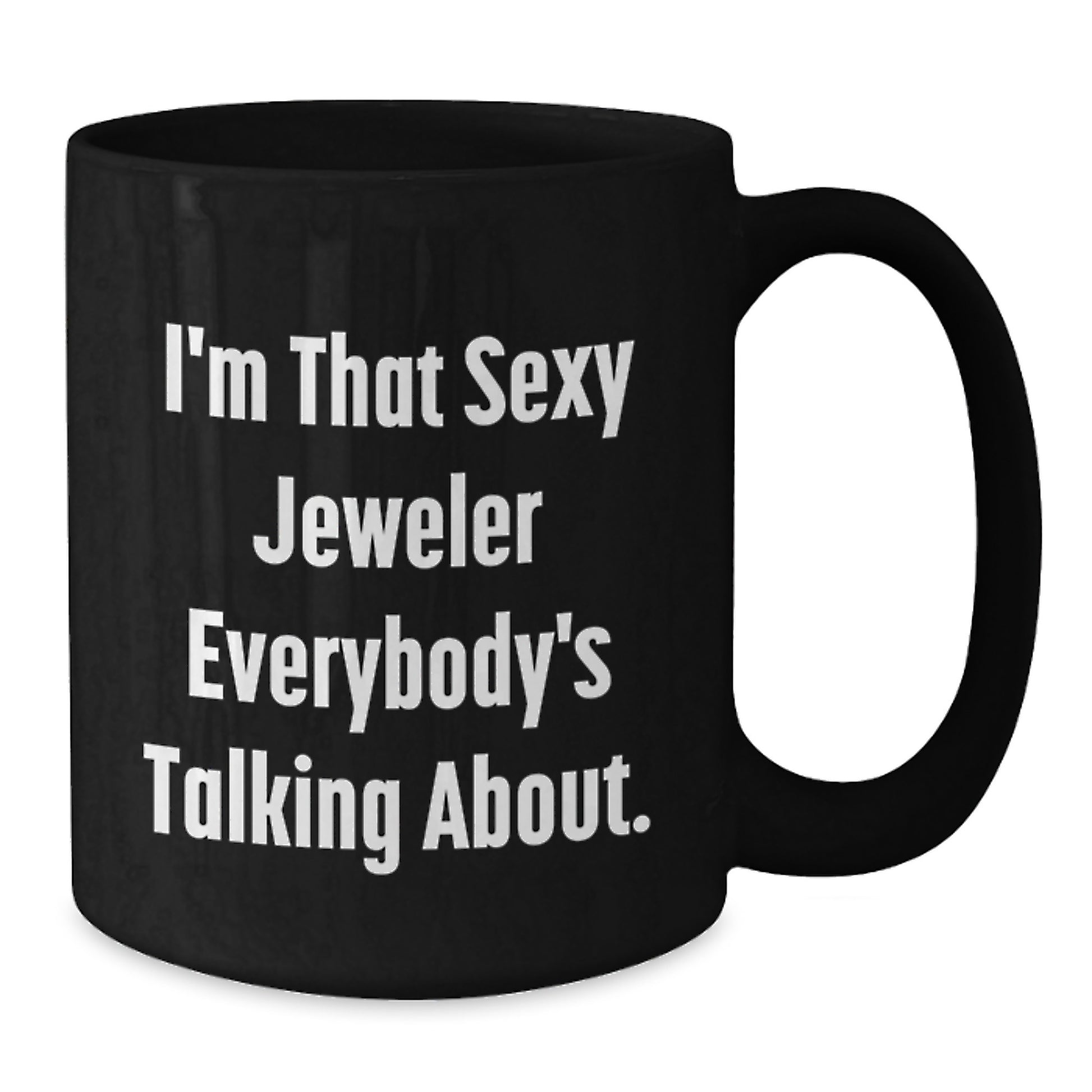 Jeweler Funny Quote Black Coffee Mugs Gifts from Friends, Christmas Unique Gifts for Men, Women, and Family - Additional