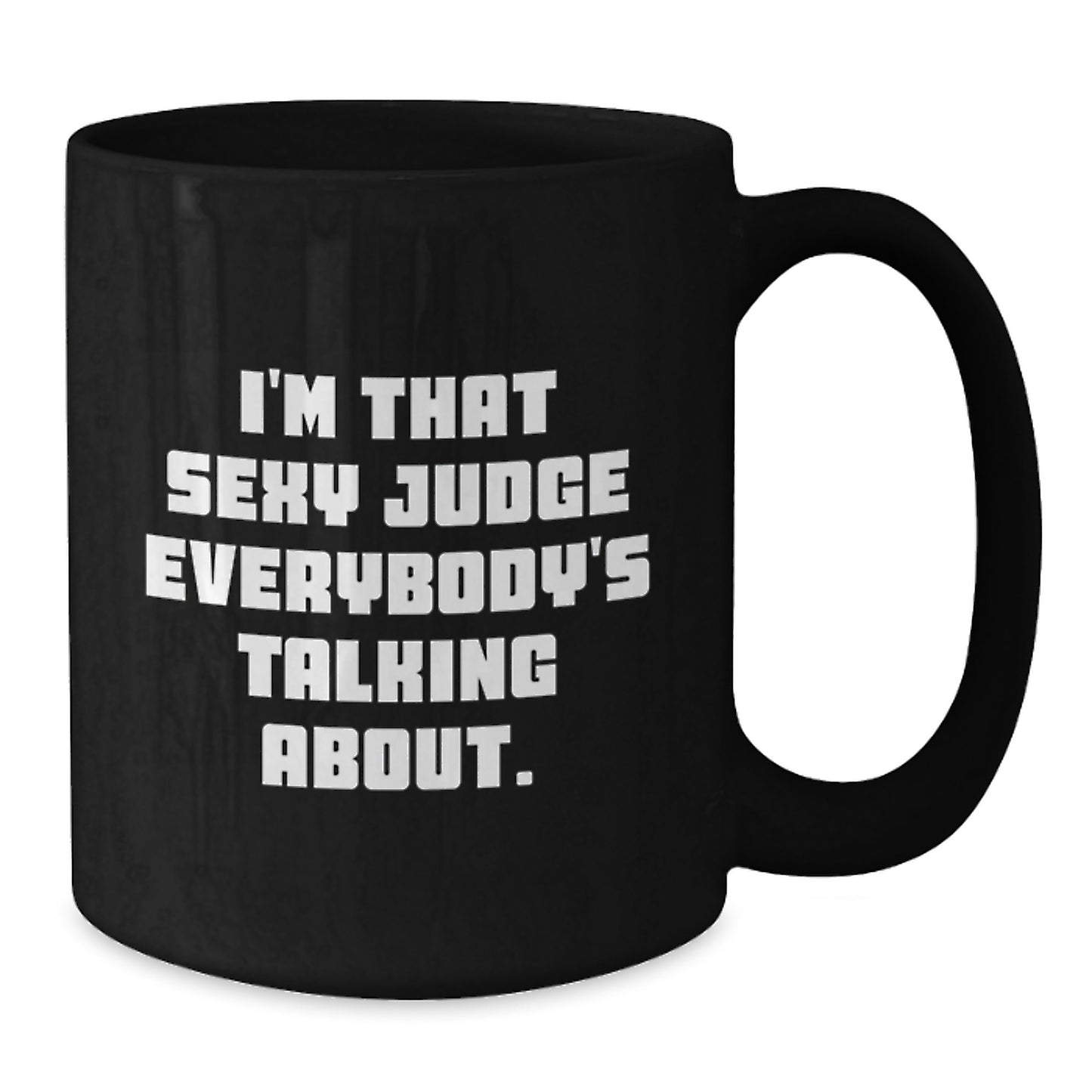 Sexy Judge Christmas Unique Gifts from Friends Fun Inspirational Black Coffee Mug - Additional