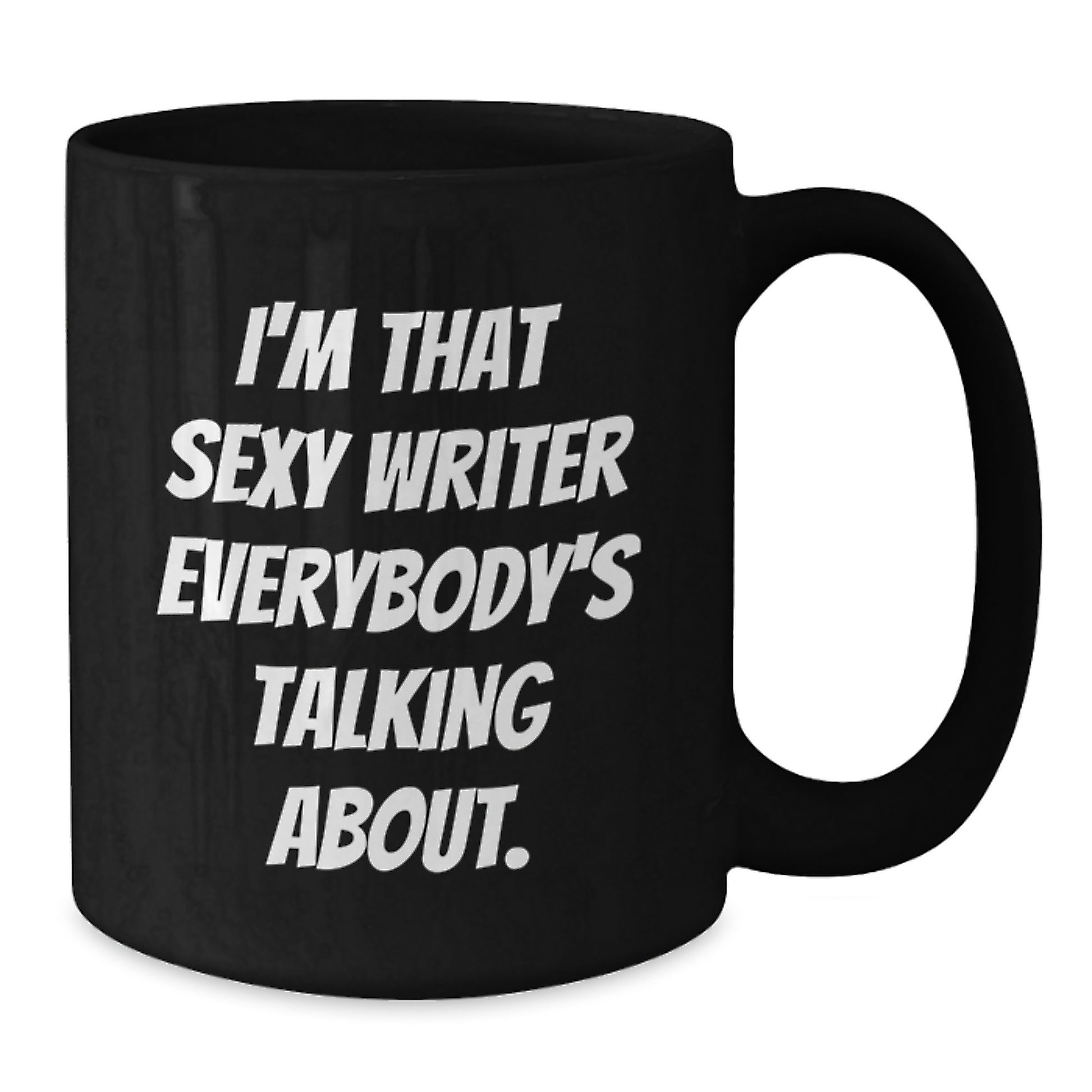 Funny Gifts from Friends for Writer, I'm That Sexy Writer Everybody's Talking About. Quote Black Coffee Mug, Christmas Unique Mugs for Writers - Additional