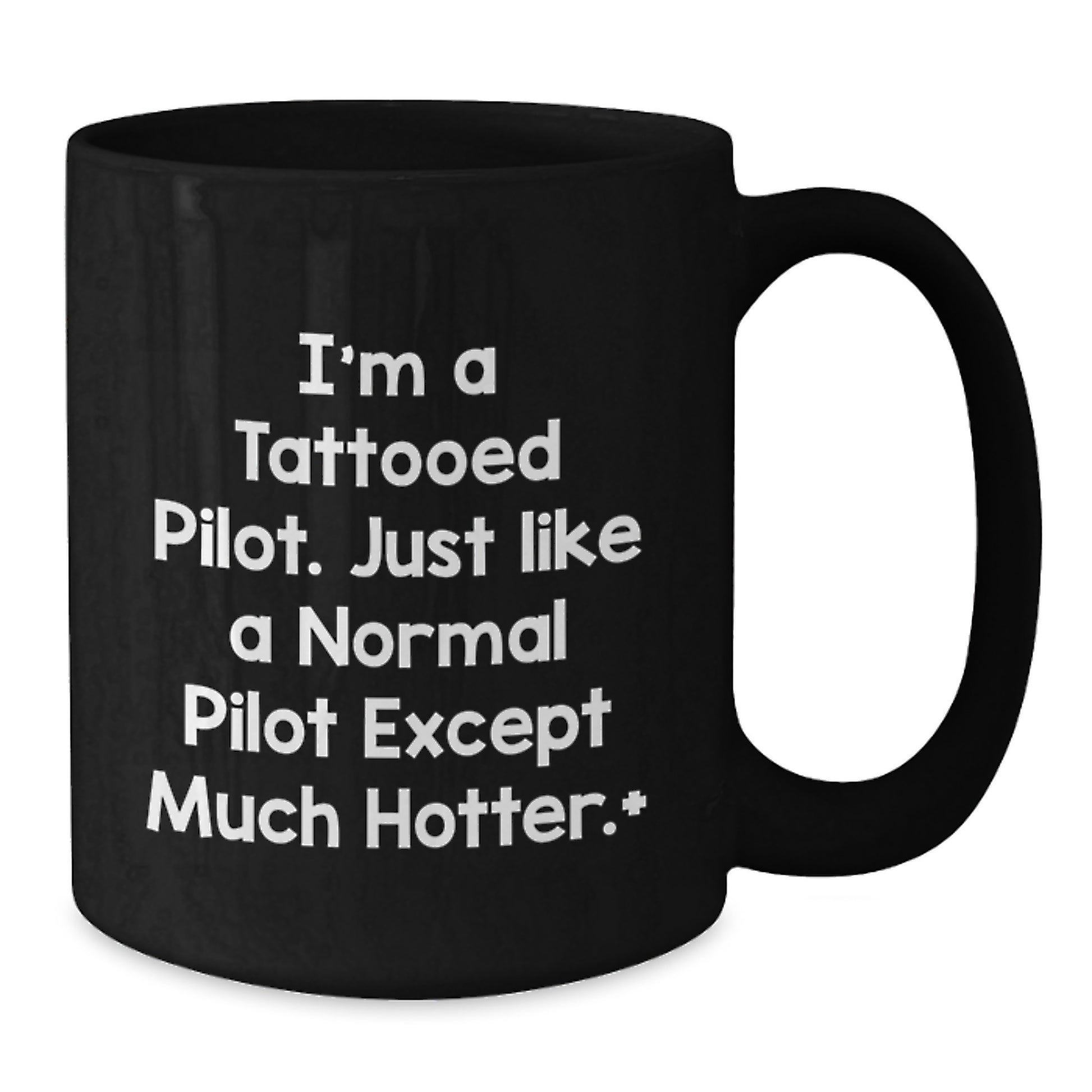 Funny Pilot Gifts for Men, I'm A Tattooed Pilot Black Coffee Mug, Unique Christmas Unique Gifts from Friends - Additional