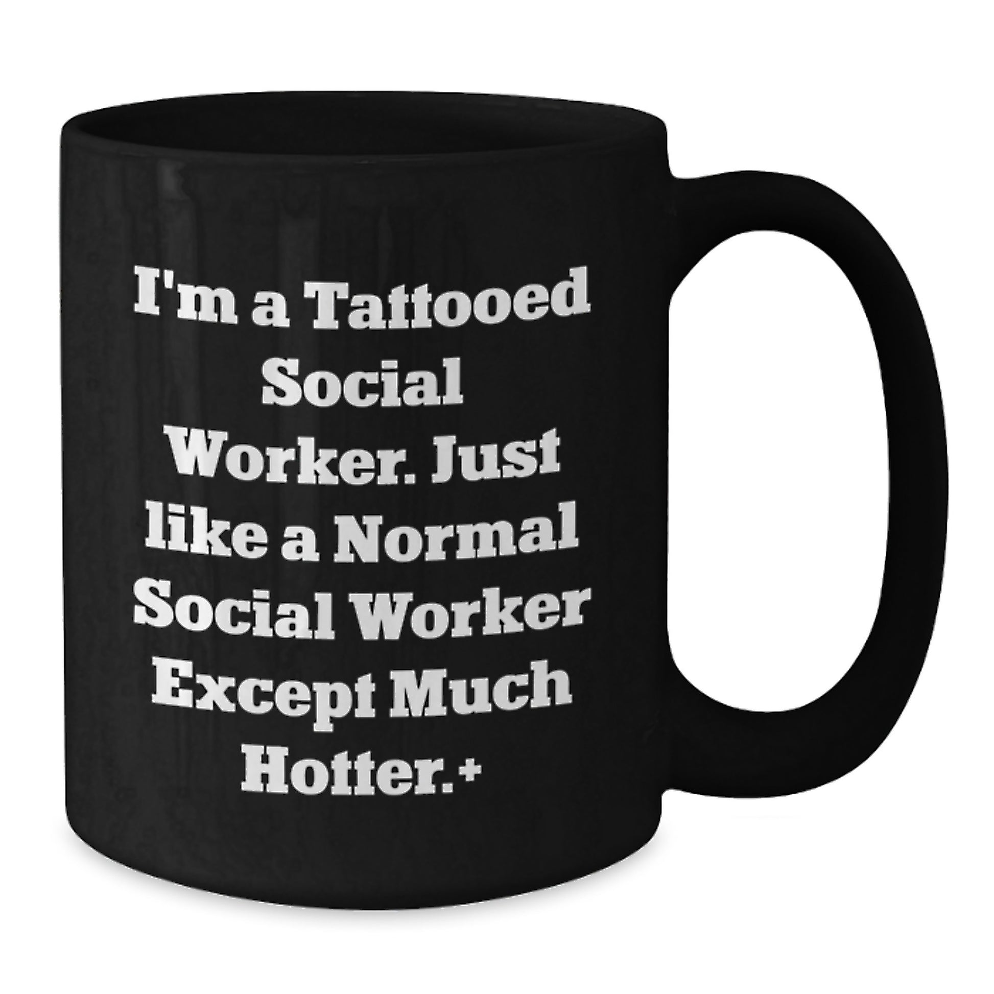 Funny Social Worker Gifts from Friends and Family - I'm A Tattooed Social Worker Except Much Hotter Christmas Unique Black Coffee Mug - Additional