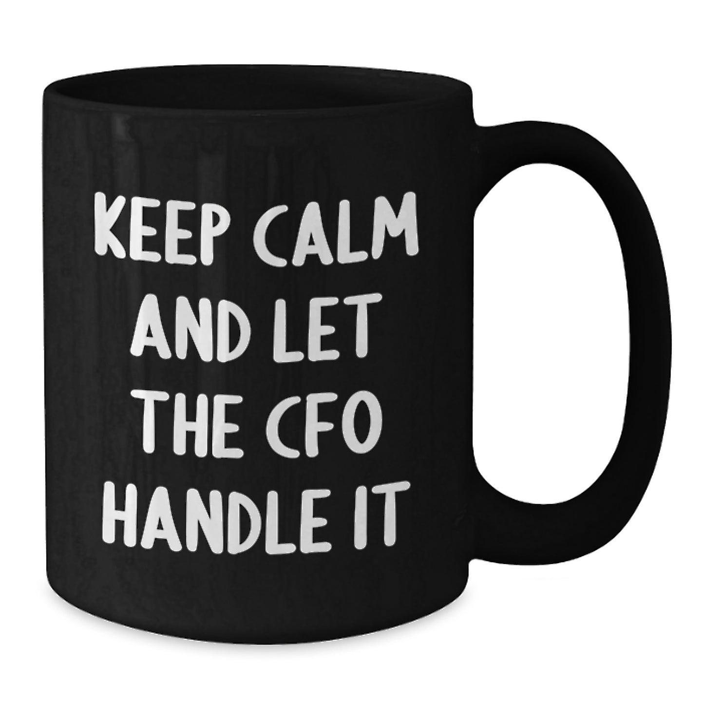 Funny CFO Gifts for Men from Friends, Black Coffee Mug with Funny Quote 'Keep Calm And Let The CFO Handle It', Christmas Unique Gifts - Additional