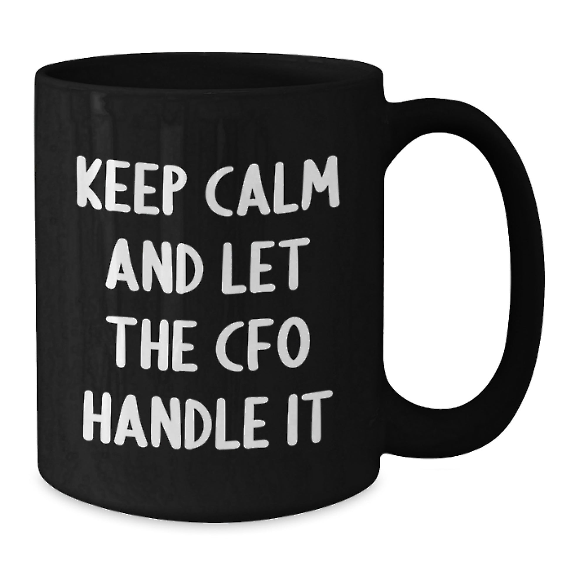 Funny CFO Gifts for Men from Friends, Black Coffee Mug with Funny Quote 'Keep Calm And Let The CFO Handle It', Christmas Unique Gifts - Additional