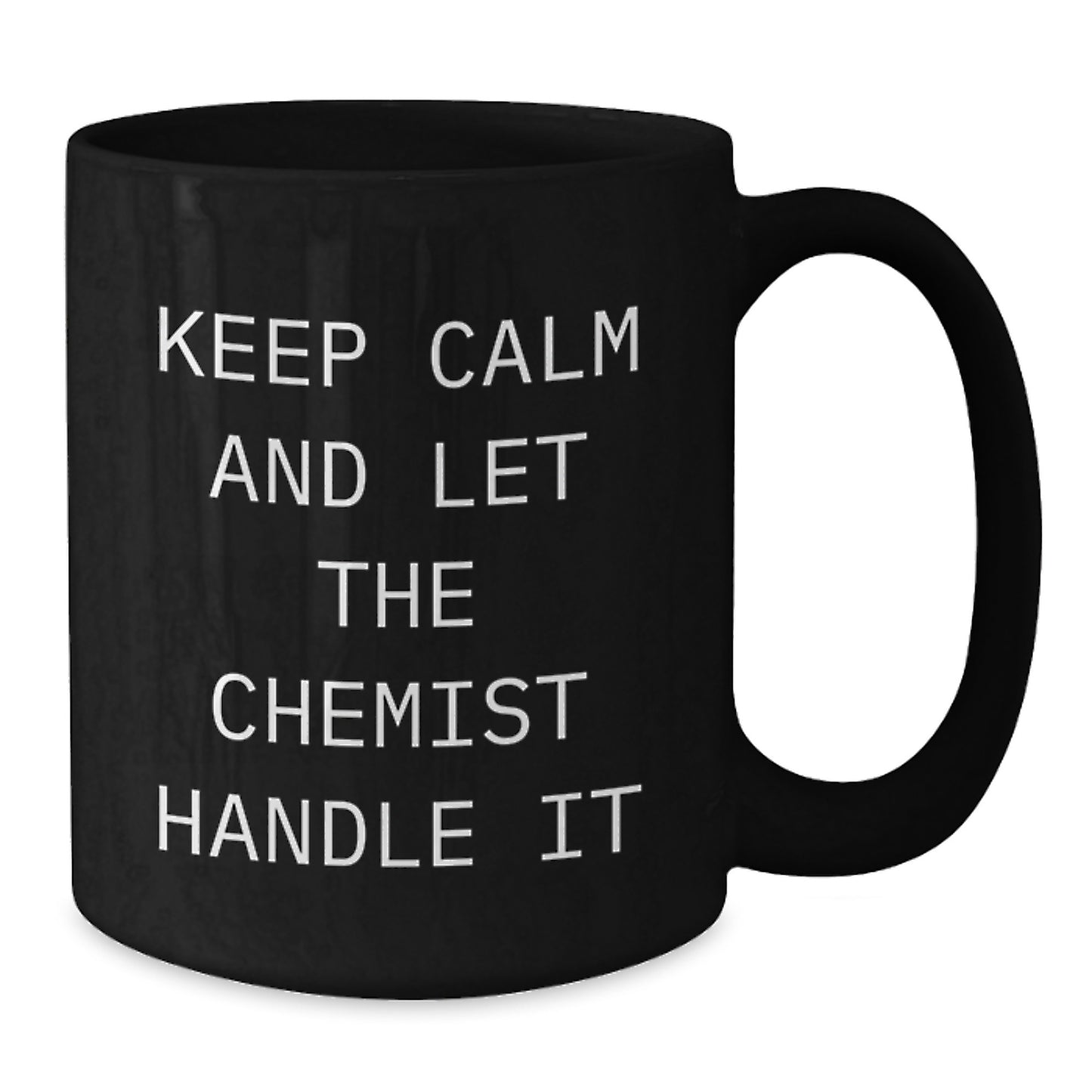 Funny Chemist Gifts for Men Women Friends, Black Coffee Mug Keep Calm And Let The Chemist Handle It, Christmas Unique Gifts from Family - Additional