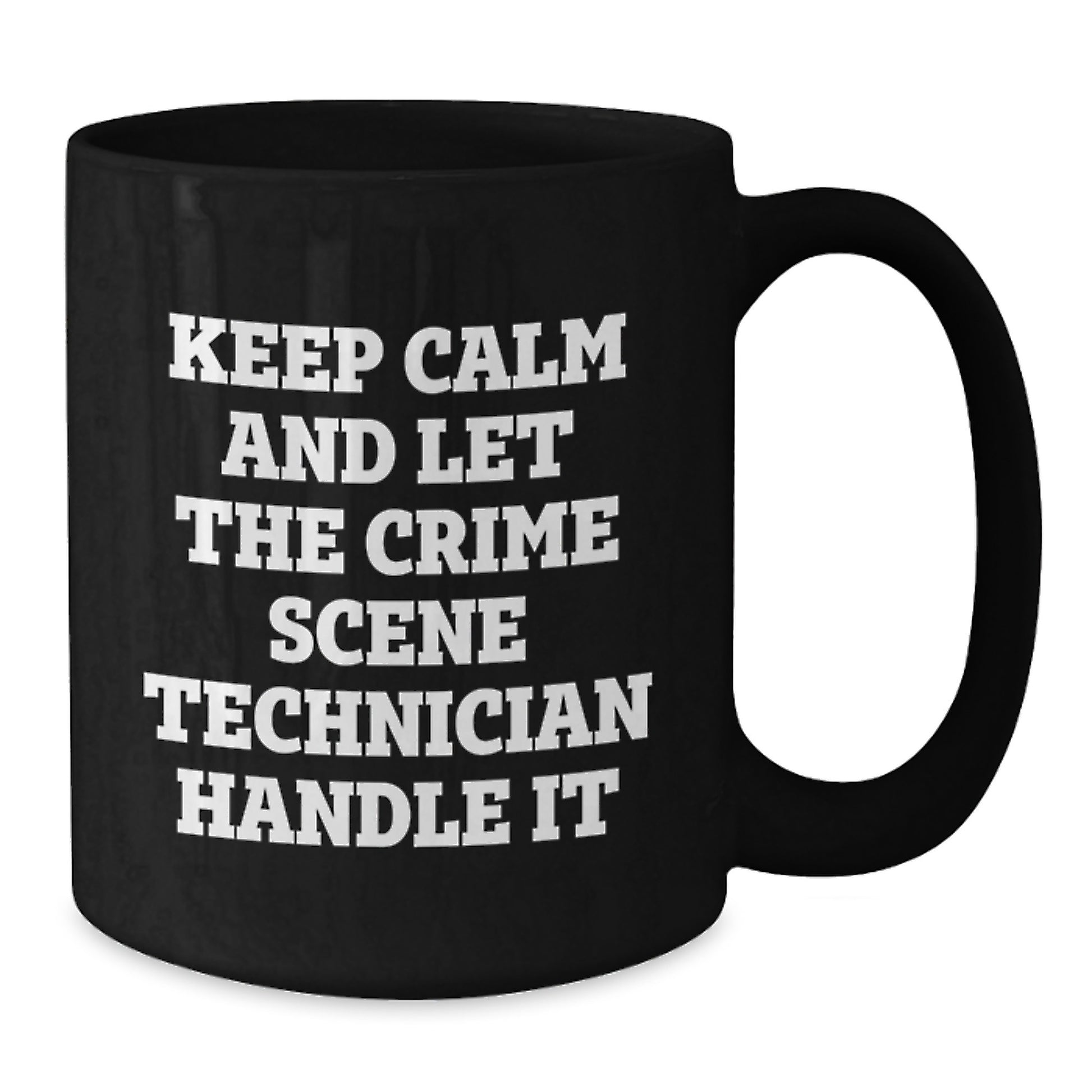 Gifts from Friends and Family for Crime Scene Technicians Black Coffee Mugs Keep Calm And Let The Crime Scene Handle It Christmas Unique Ideas - Additional
