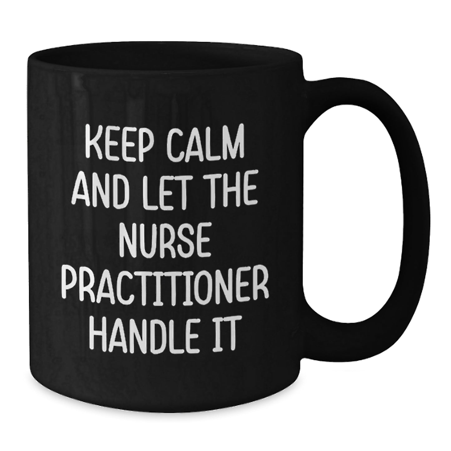 Funny Nurse Practitioner Gifts for Coworkers - Black Coffee Mug Keep Calm And Let The Nurse Practitioner Handle Christmas Unique Gifts - Additional