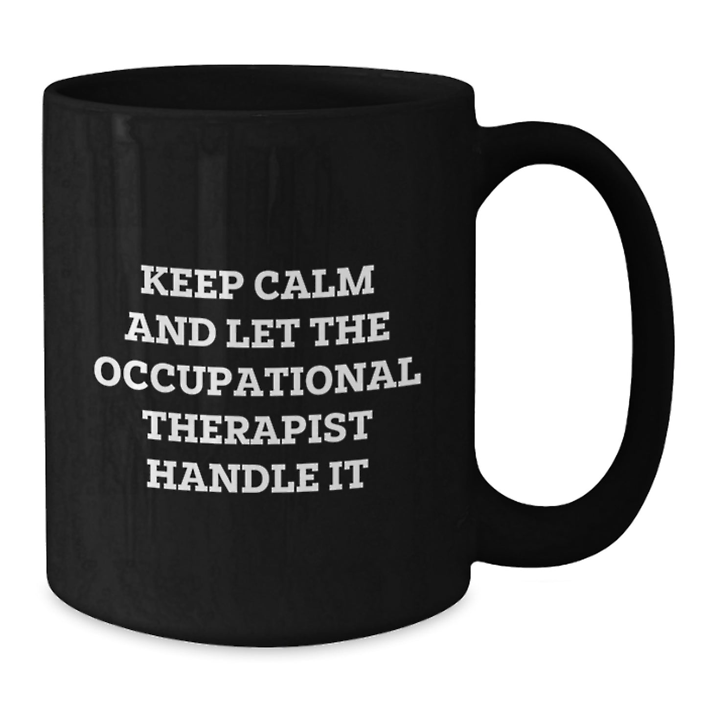 Funny Occupational Therapist Gifts from Friends, Inspirational Black Coffee Mug for Occupational Therapist, Keep Calm And Let The Occupational Therapist Handle It Christmas Unique Gifts - Additional