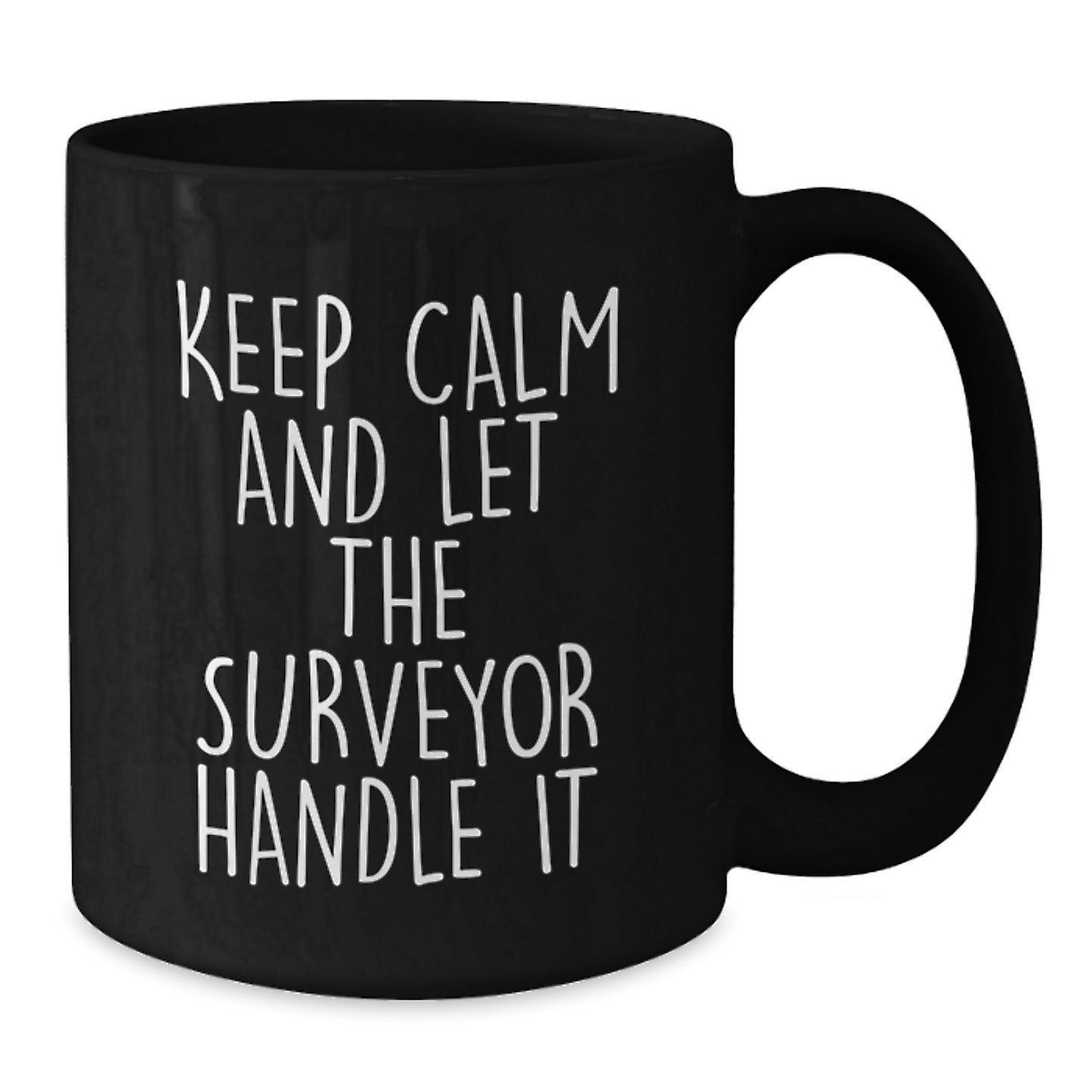 Funny Surveyor Gifts for Men, Black Coffee Mug, Christmas Unique Presents from Friends to Surveyor Enthusiasts, Keep Calm and Let the Surveyor Handle It - Additional