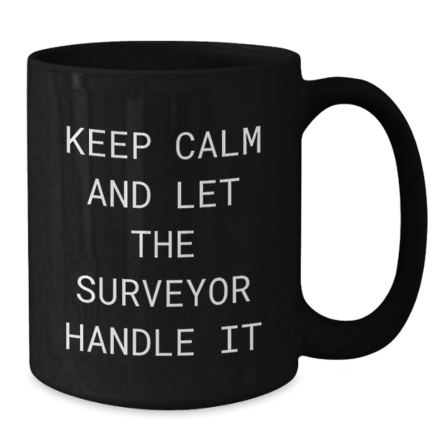Funny Surveyor Gifts from Friends, Keep Calm And Let The Surveyor Handle It Black Coffee Mug for Surveyor, Unique Christmas Unique Gifts - Additional