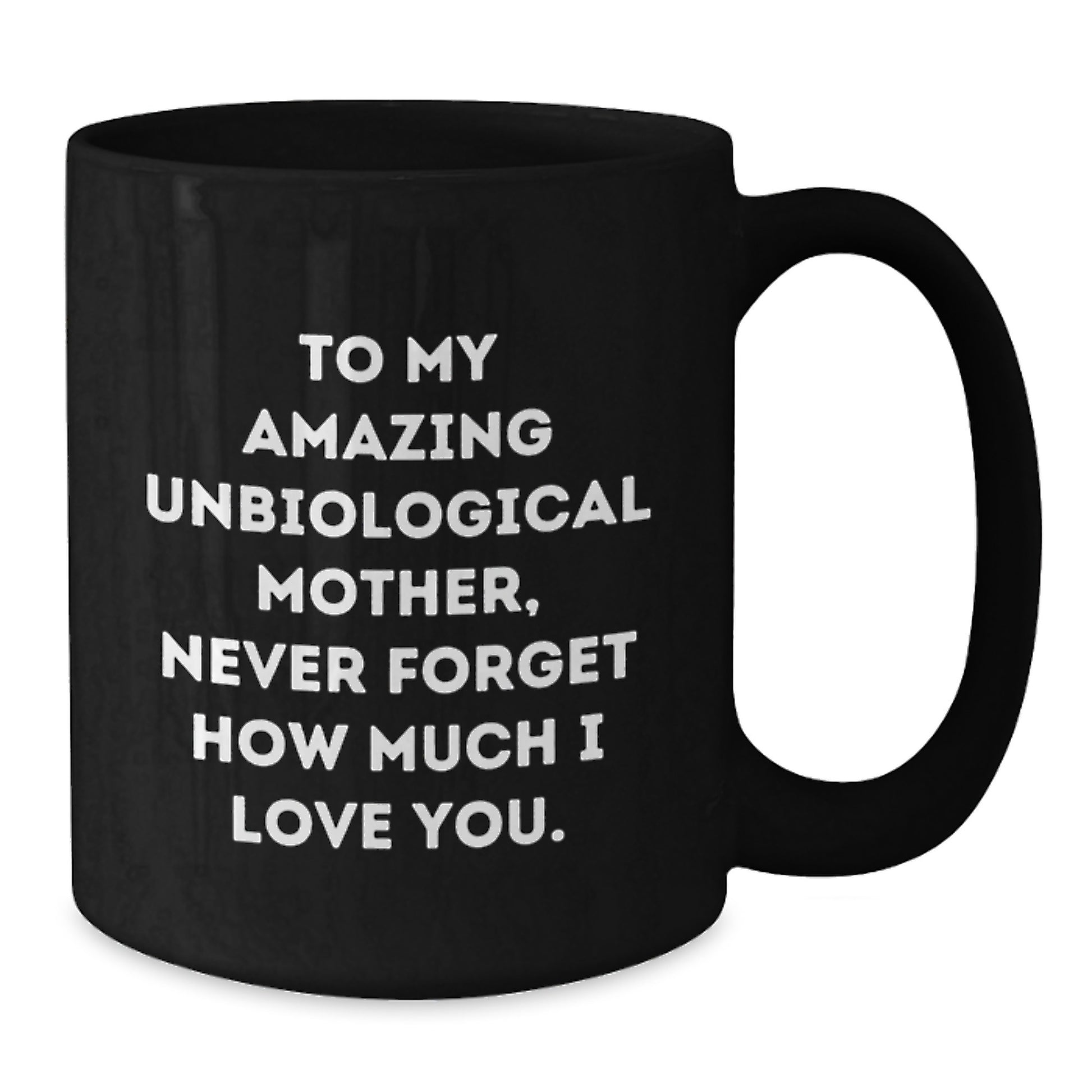 Gifts from Family to Unbiological Mother, Funny Quotes Black Coffee Mug for Unbiological Mother, Christmas Unique Gift Ideas - Additional