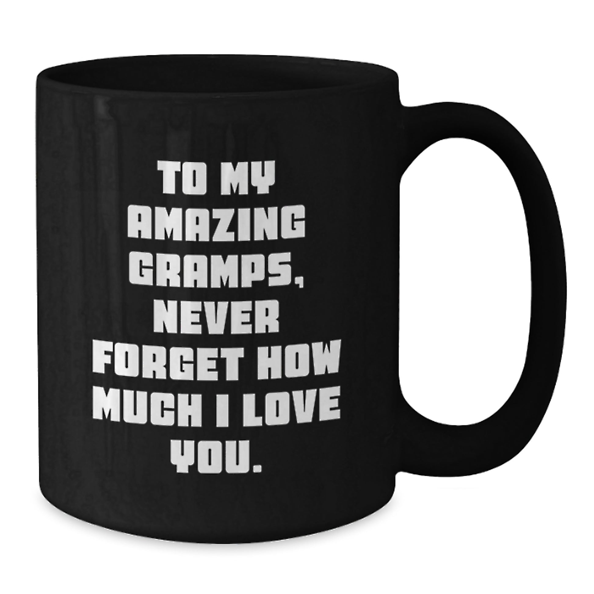 Funny Gramps Gifts from Family, Unique Black Coffee Mugs for Christmas, To My Amazing Gramps Never Forget How Much I Love You. - Additional
