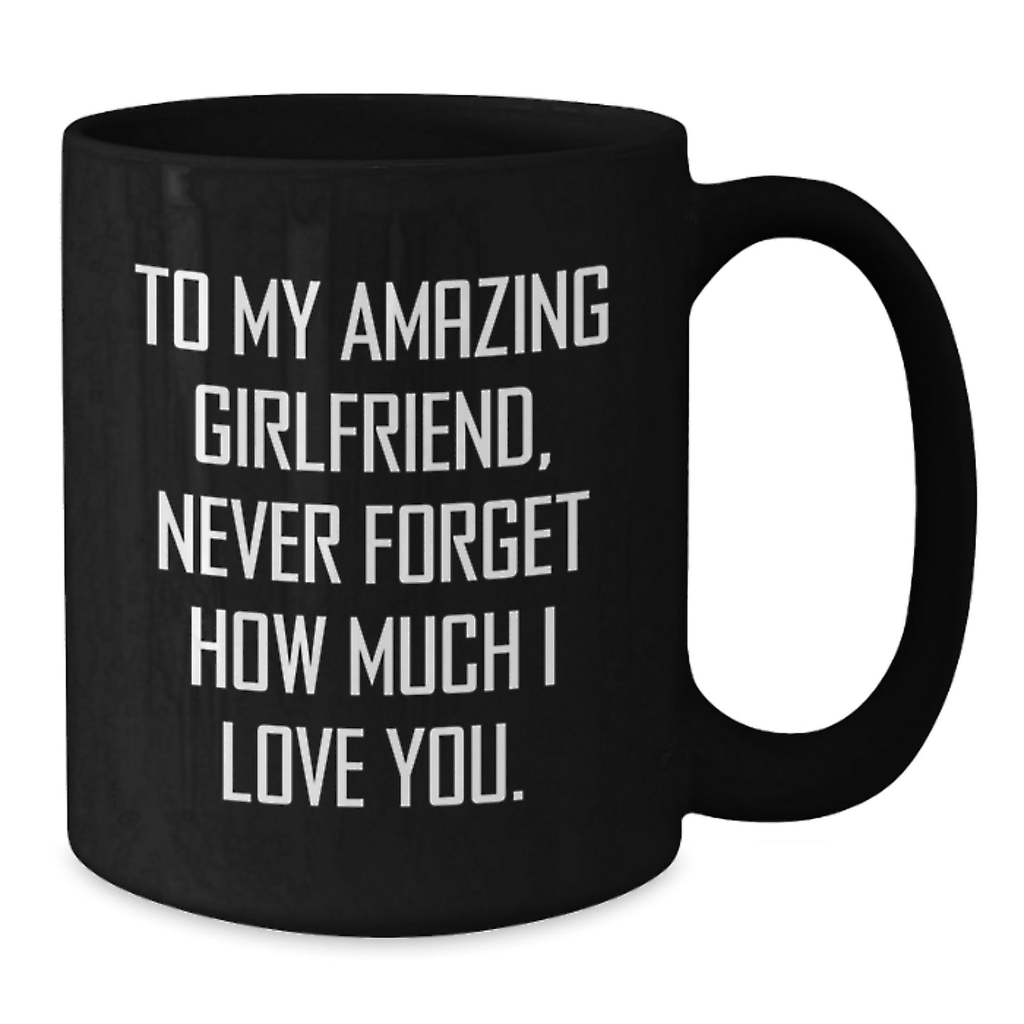 Funny Sweetheart Gifts from Men for Christmas Unique Mugs To My Amazing Sweetheart Never Forget How Much I Love You - Additional