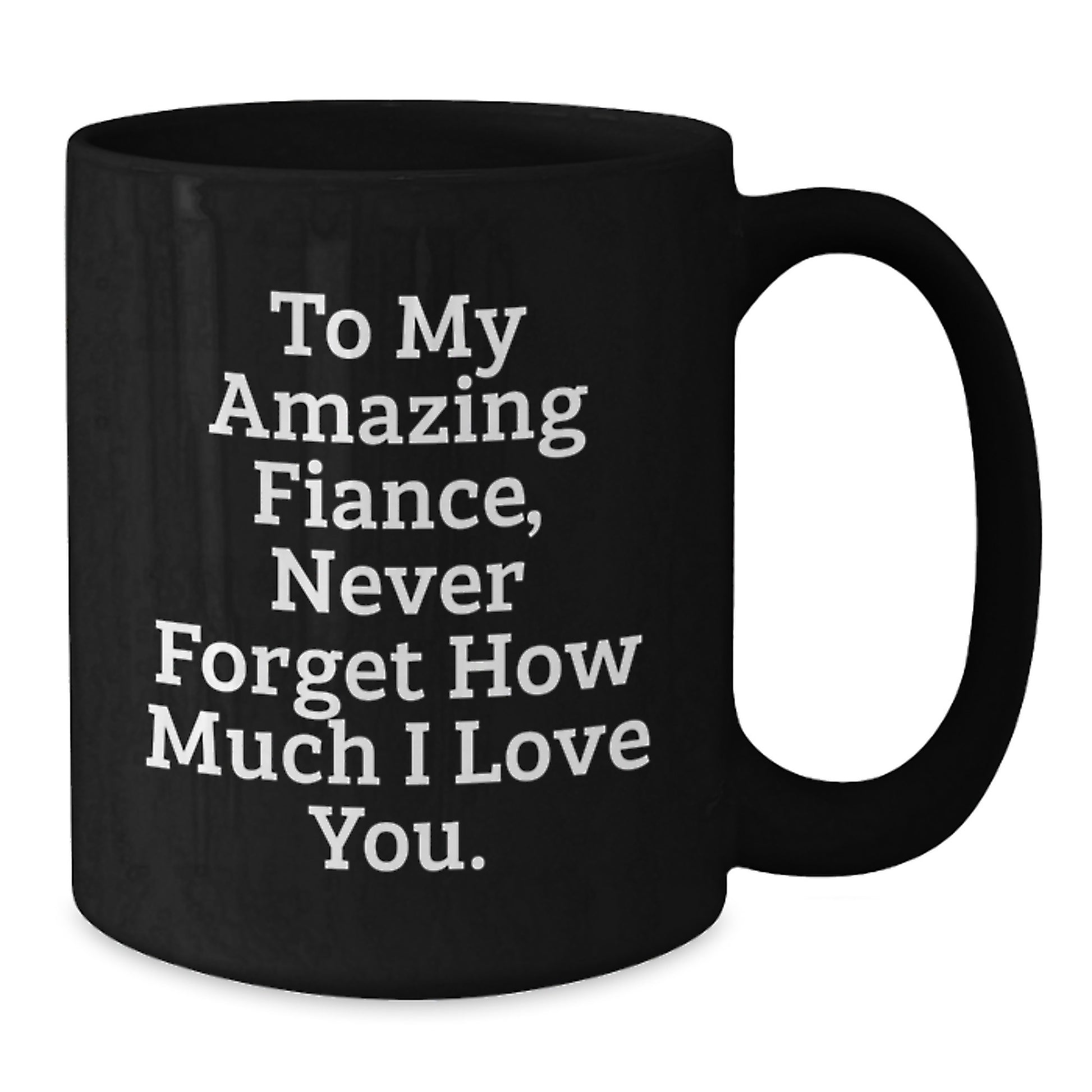 Gifts from Men to My Amazing Fiance, Funny Quote Black Coffee Mug, Christmas Unique Gifts - Additional