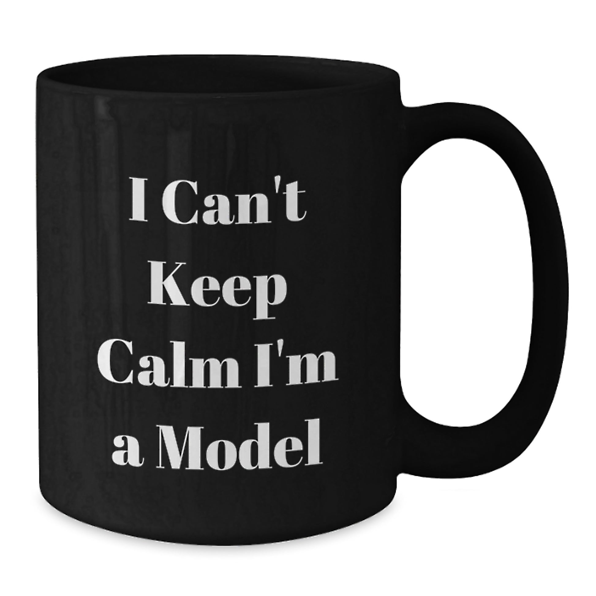 Funny I Can't Keep Calm I'm A Model Gifts from Friends for Model - Additional