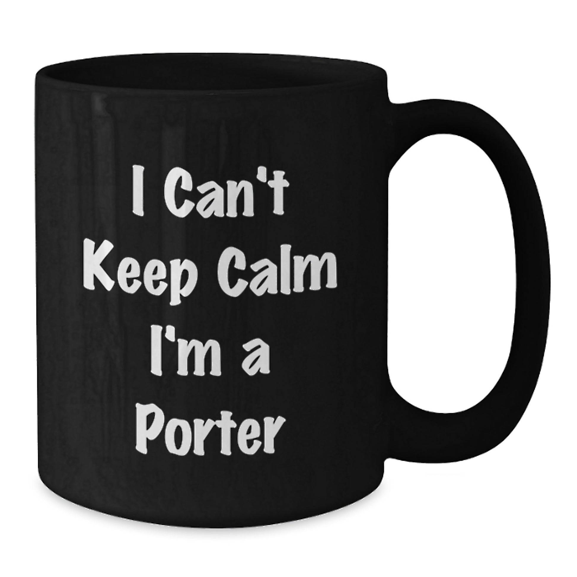 Funny Porter Gifts for Men - Black Coffee Mug - I Cant Keep Calm Im A Porter, Unique Gifts from Friends, Funny Christmas Unique Gifts for Coworkers - Additional