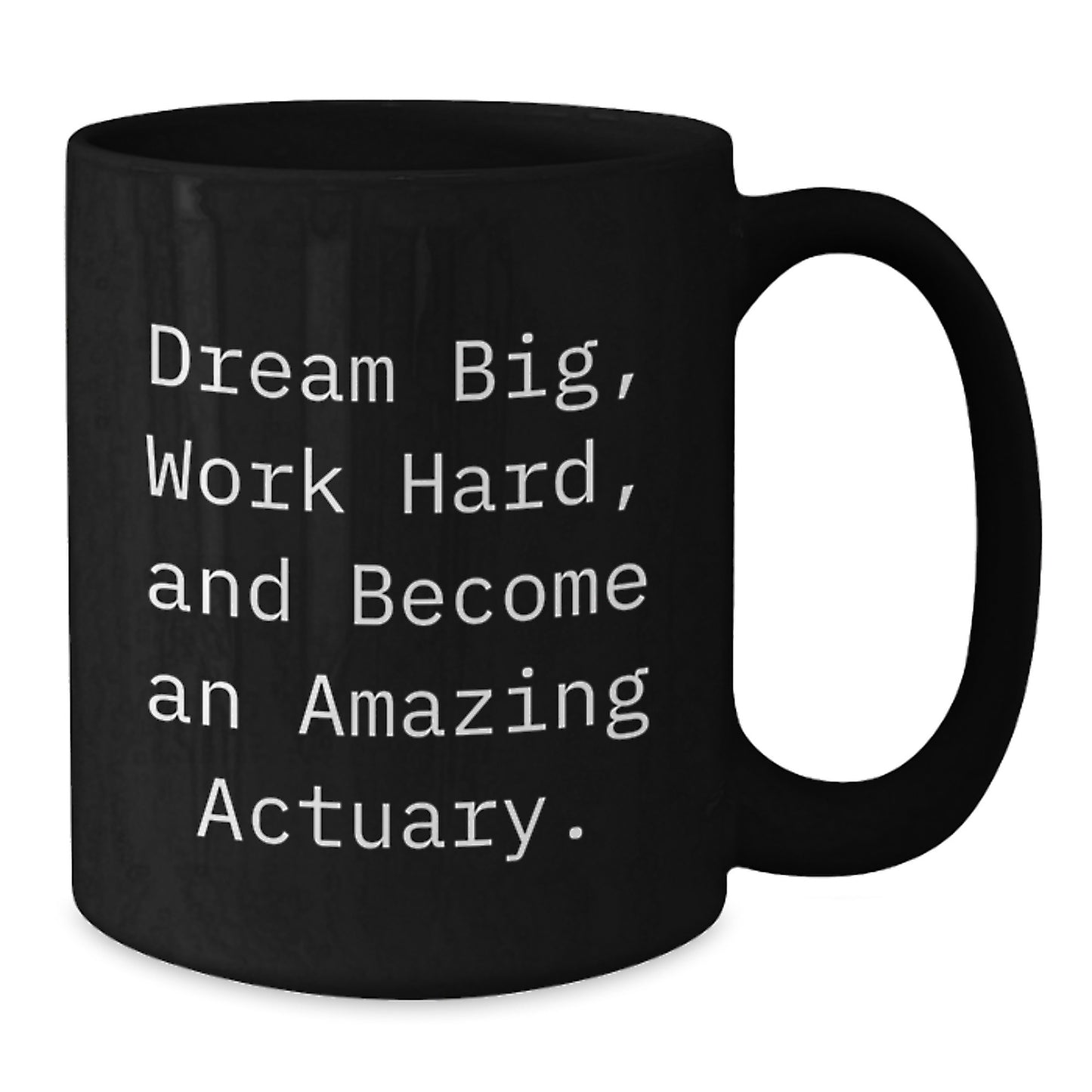 Gifts from Friends to Actuaries - Amazing Black Coffee Mug with Inspirational Quote - Birthday Unique Gifts for Actuary Lovers - Additional