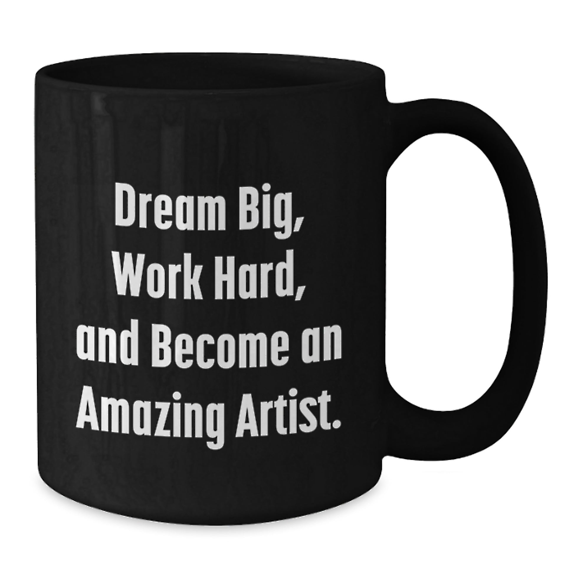 Inspiring Artist Gifts for Birthday - Dream Big Work Hard Black Coffee Mug, Gifts from Friends and Family - Additional