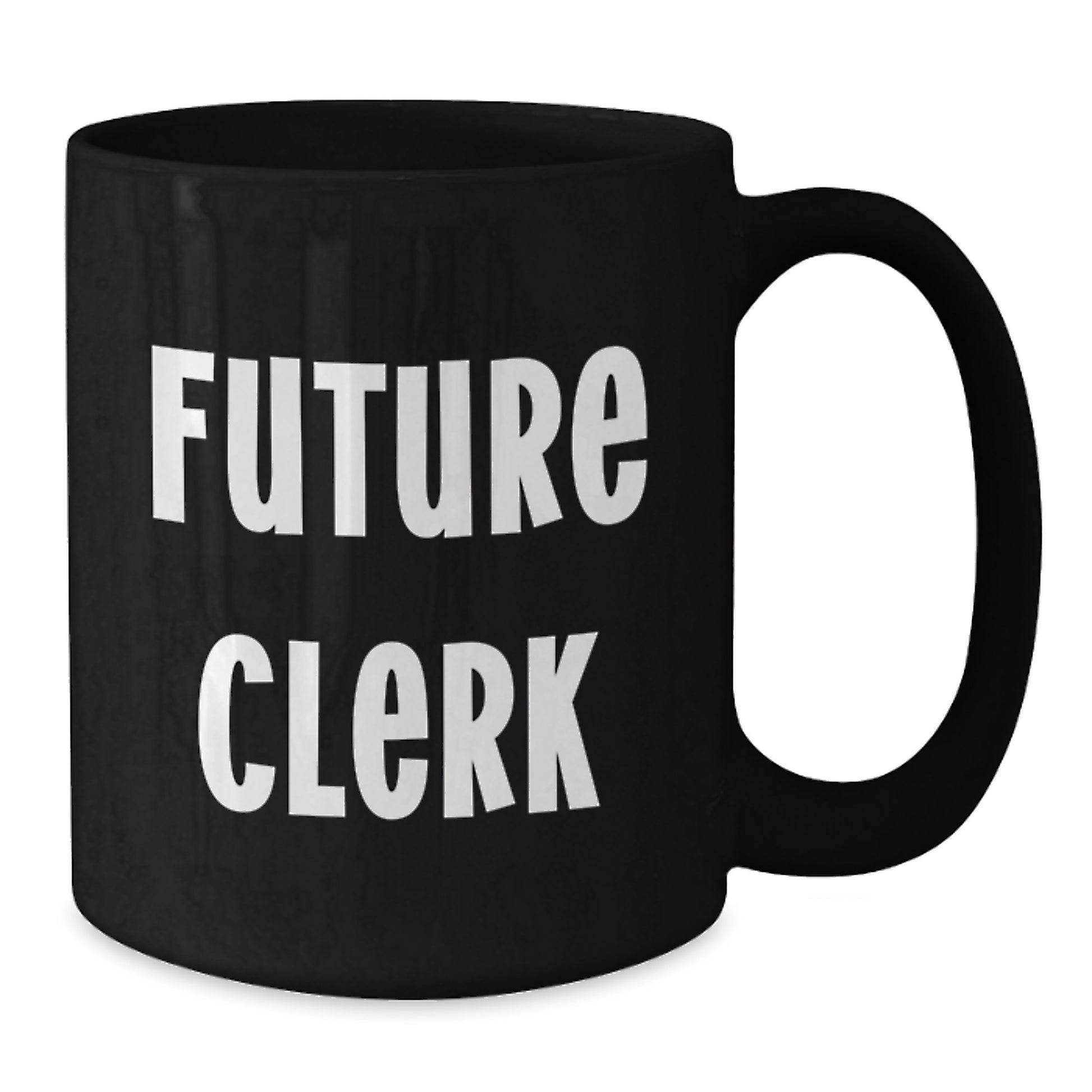 Funny Clerk Gifts Future Clerk Black Coffee Mug 11oz or 15oz Birthdays for Men from Friends and Family - Additional