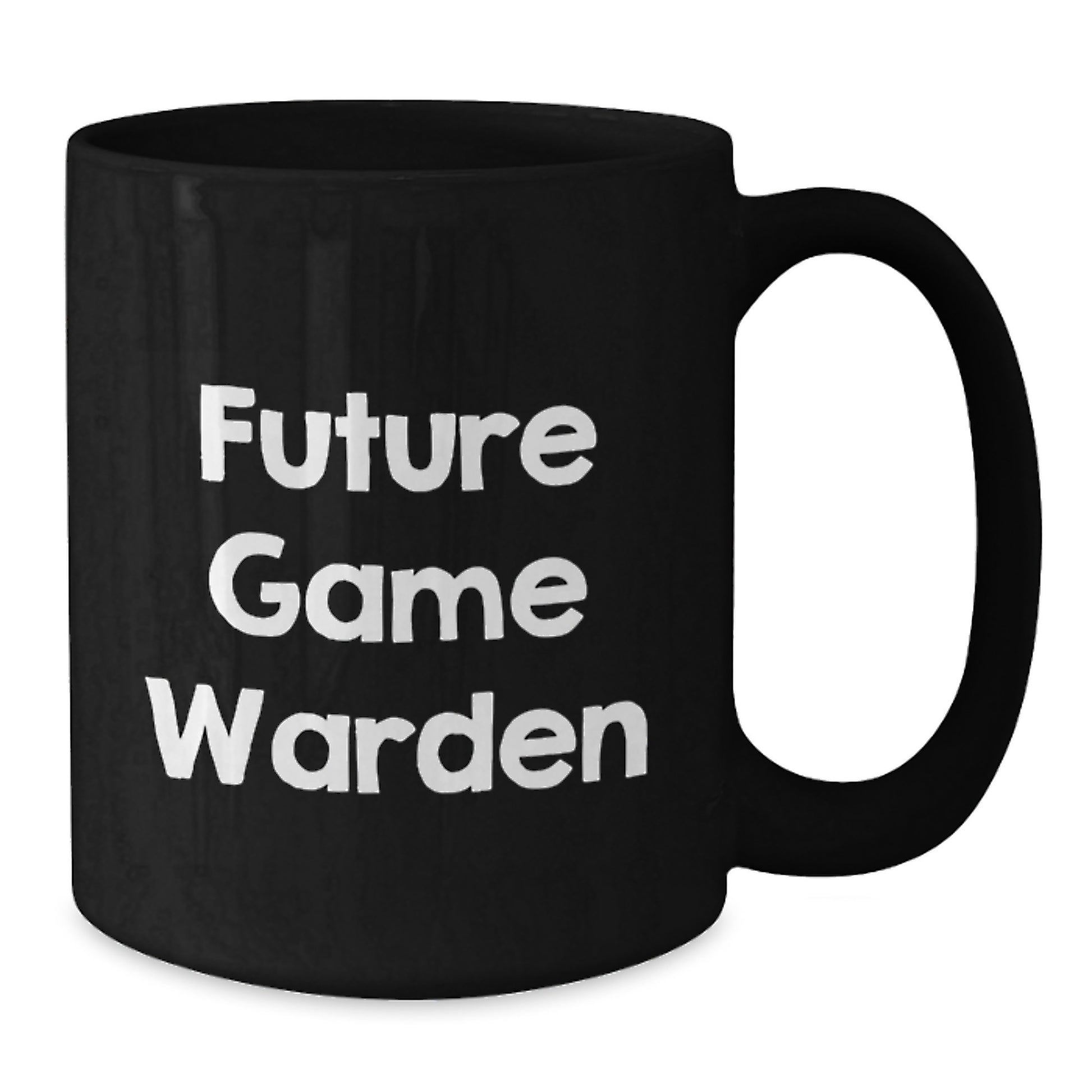 Funny Future Game Warden Birthday Unique Gifts from Men to Game Wardens, Black Coffee Mug with Inspirational Quote, 11oz or 15oz, Microwave and Dishwasher Safe - Additional