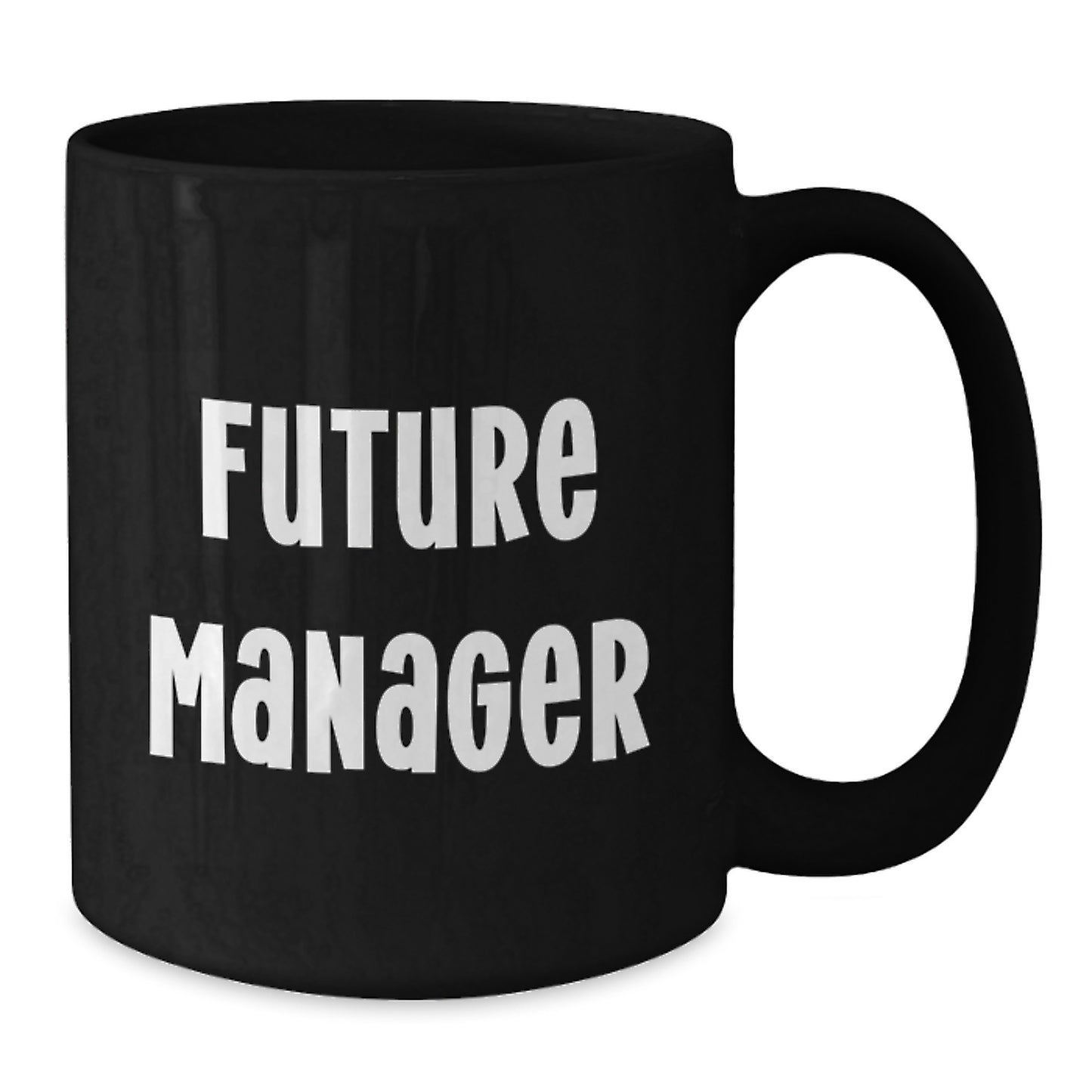 Funny Manager Birthday Unique Gift, 'Future Manager' Quote Black Coffee Mug, Gifts from Friends, for Manager - Additional